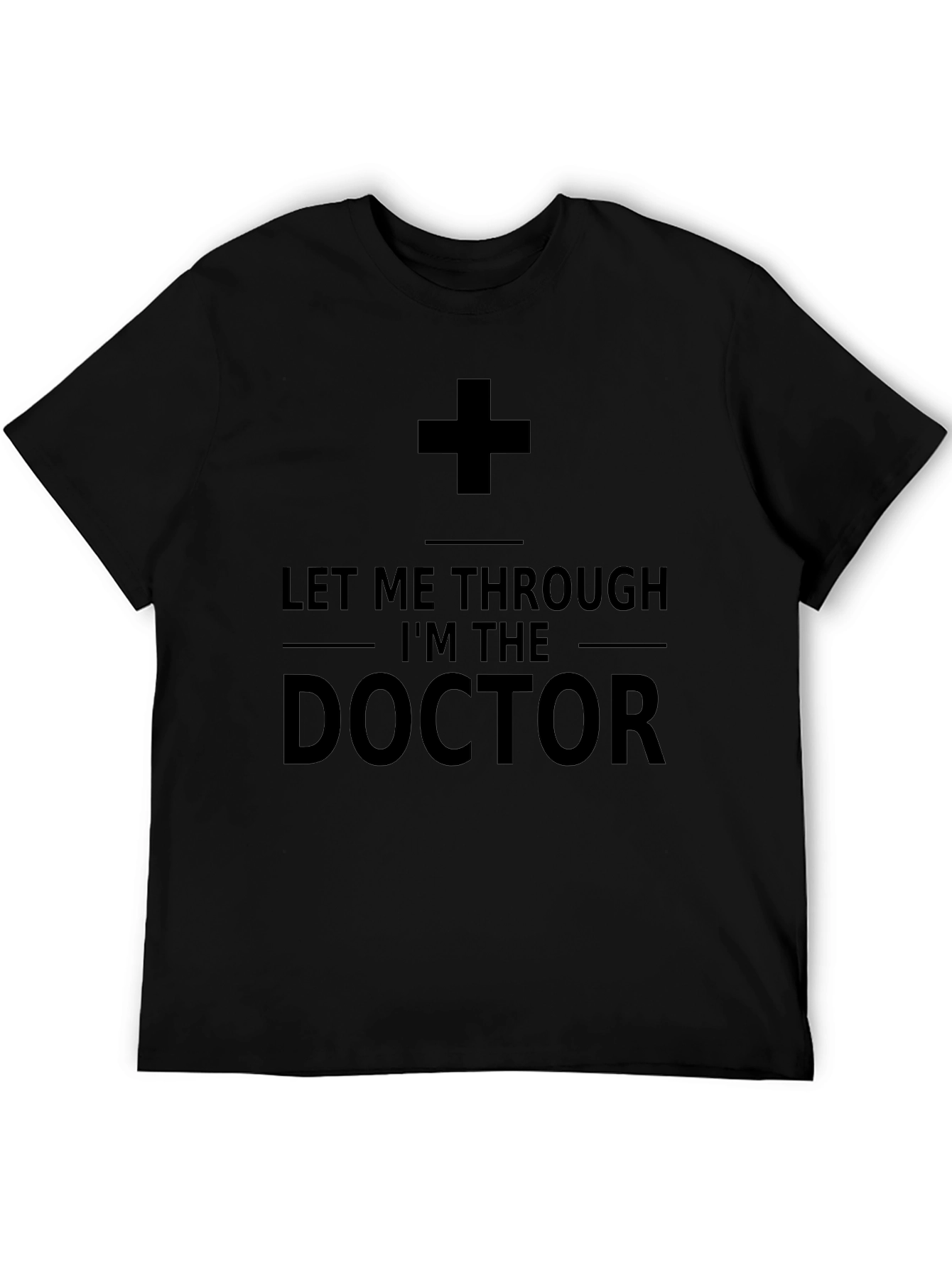 Let Me Through Im The Doctor T-Shirt