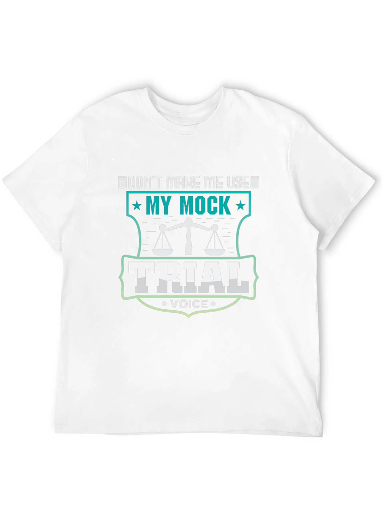 Mock Trial Voice T-Shirt - Lawyer Gift