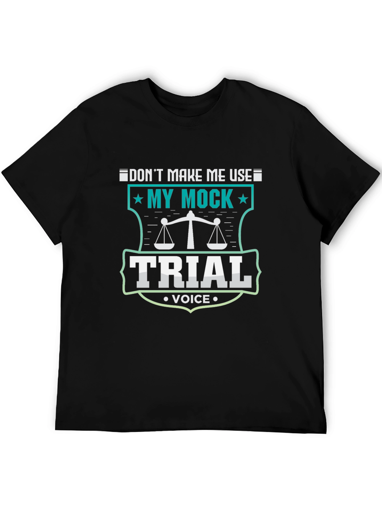 Mock Trial Voice T-Shirt - Lawyer Gift