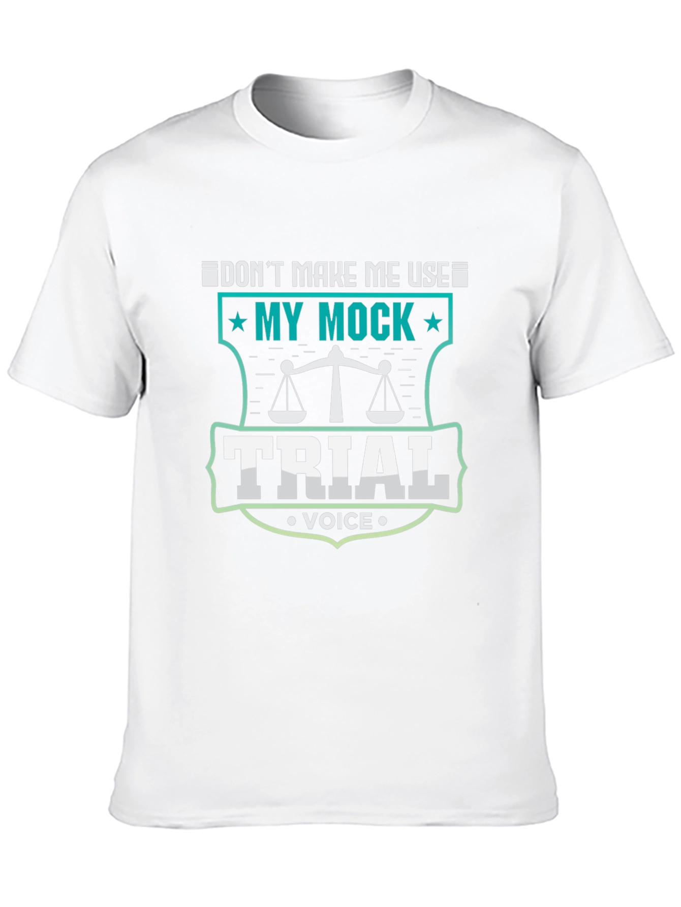 Mock Trial Voice T-Shirt - Lawyer Gift