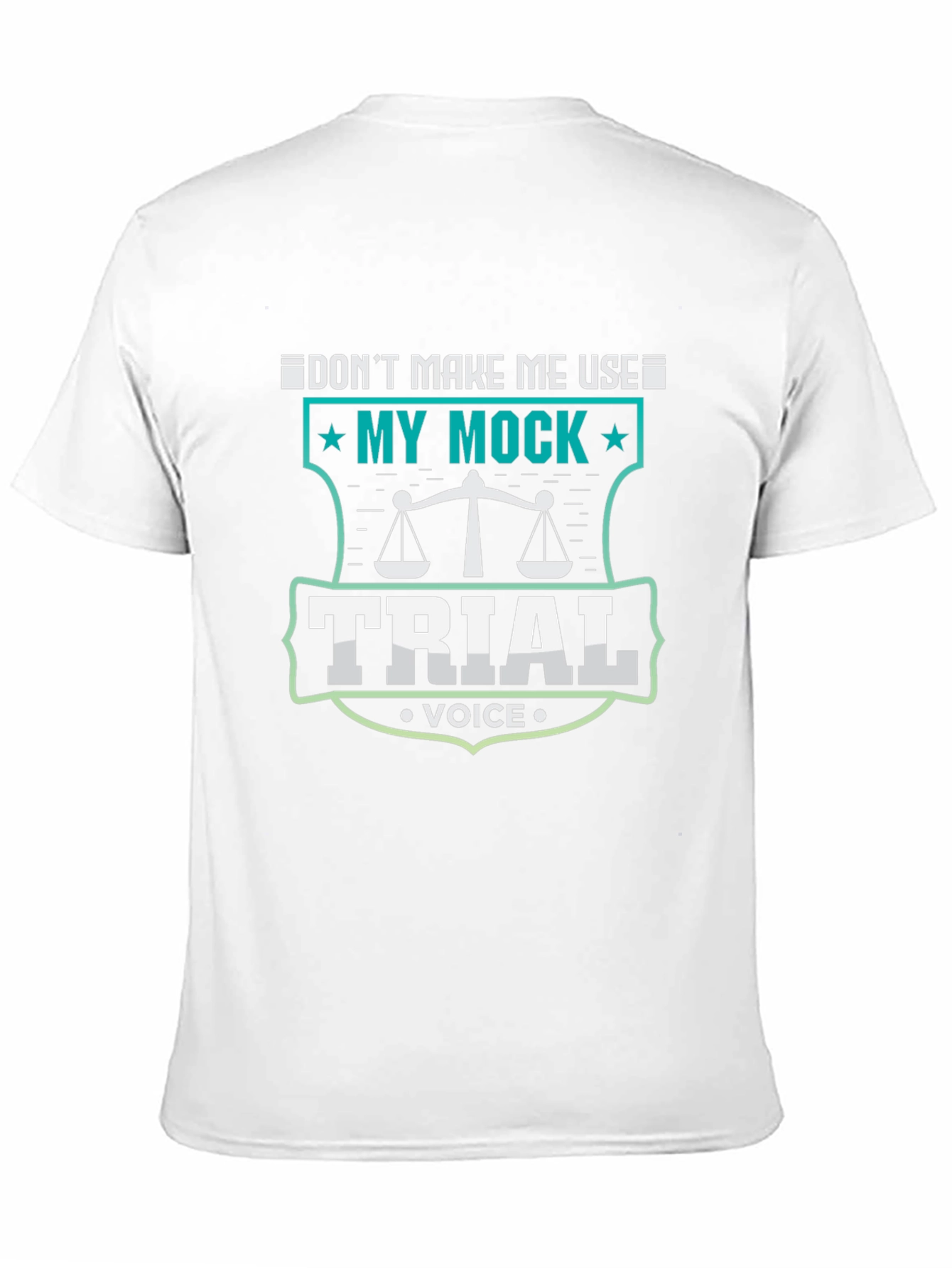 Mock Trial Voice T-Shirt - Lawyer Gift