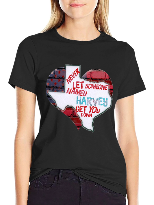 Never Let Someone Named Harvey Get You Down T-Shirt