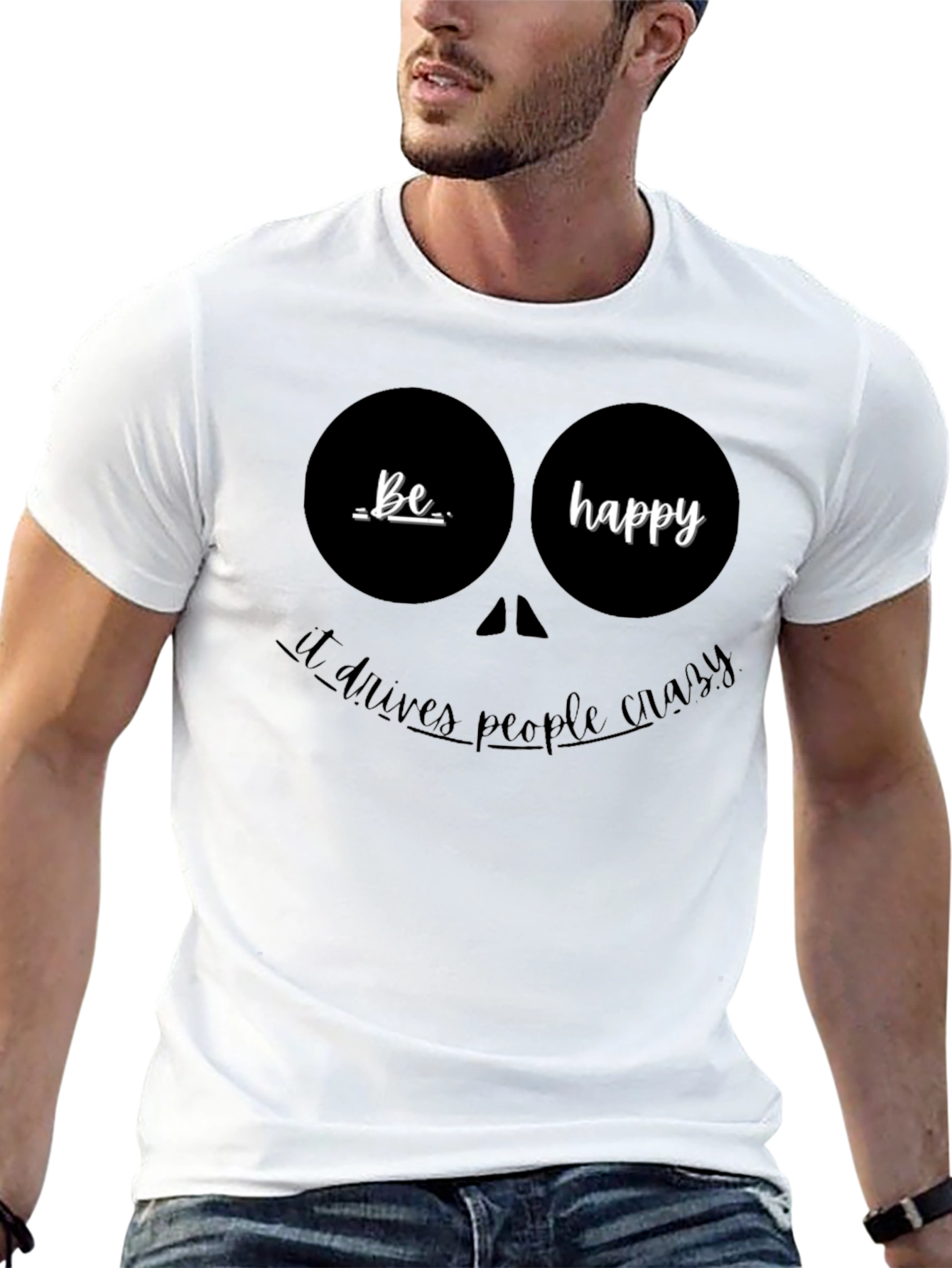 Be Happy Graphic T-Shirt - Funny Quote Tee