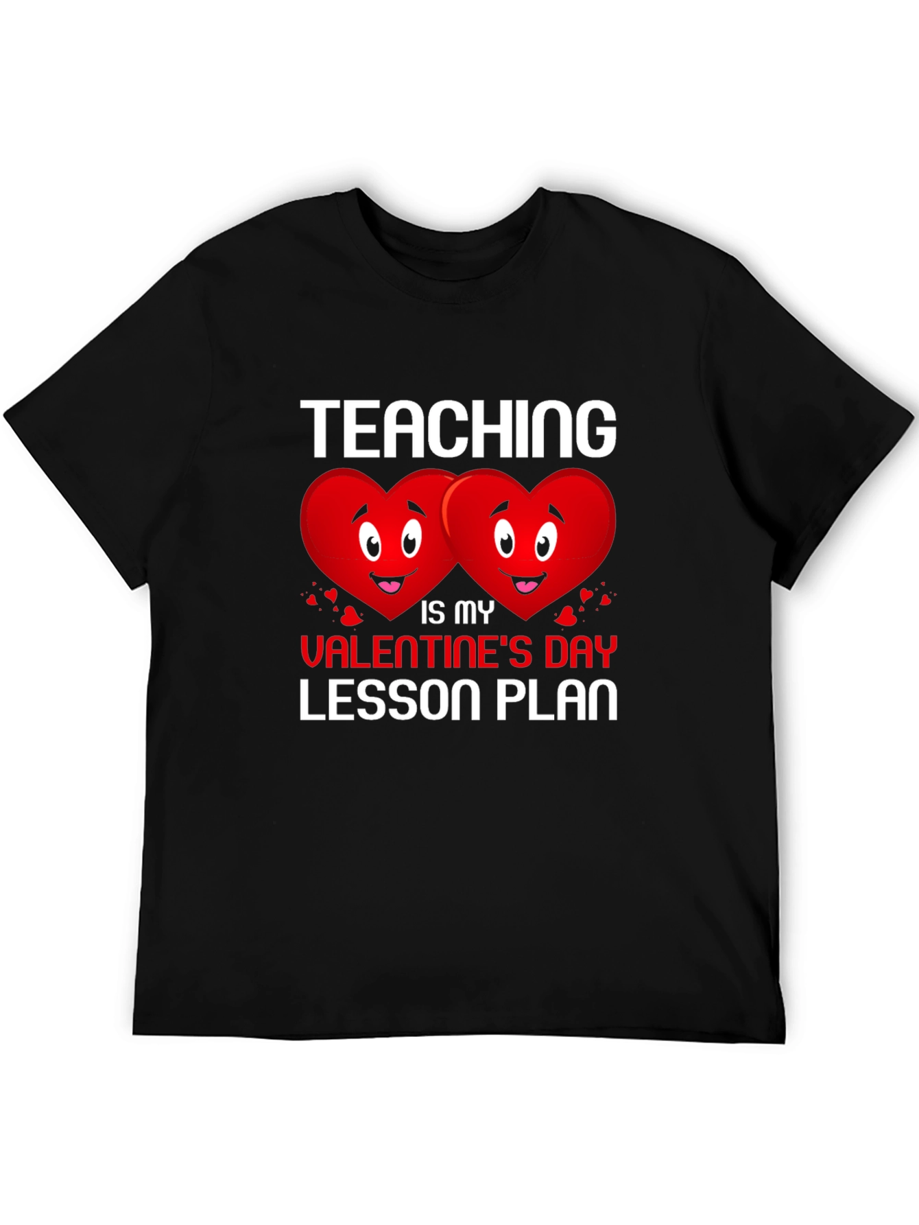Teaching Is My Valentines Day Lesson Plan T-Shirt