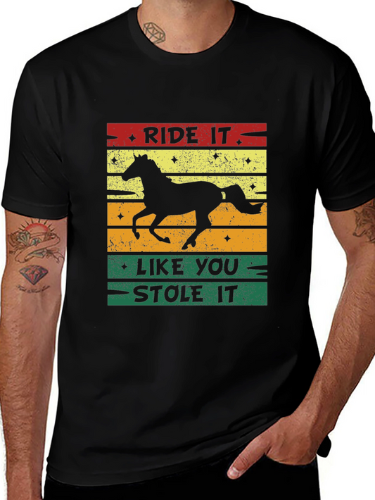 Ride It Like You Stole It Horse Graphic T-Shirt