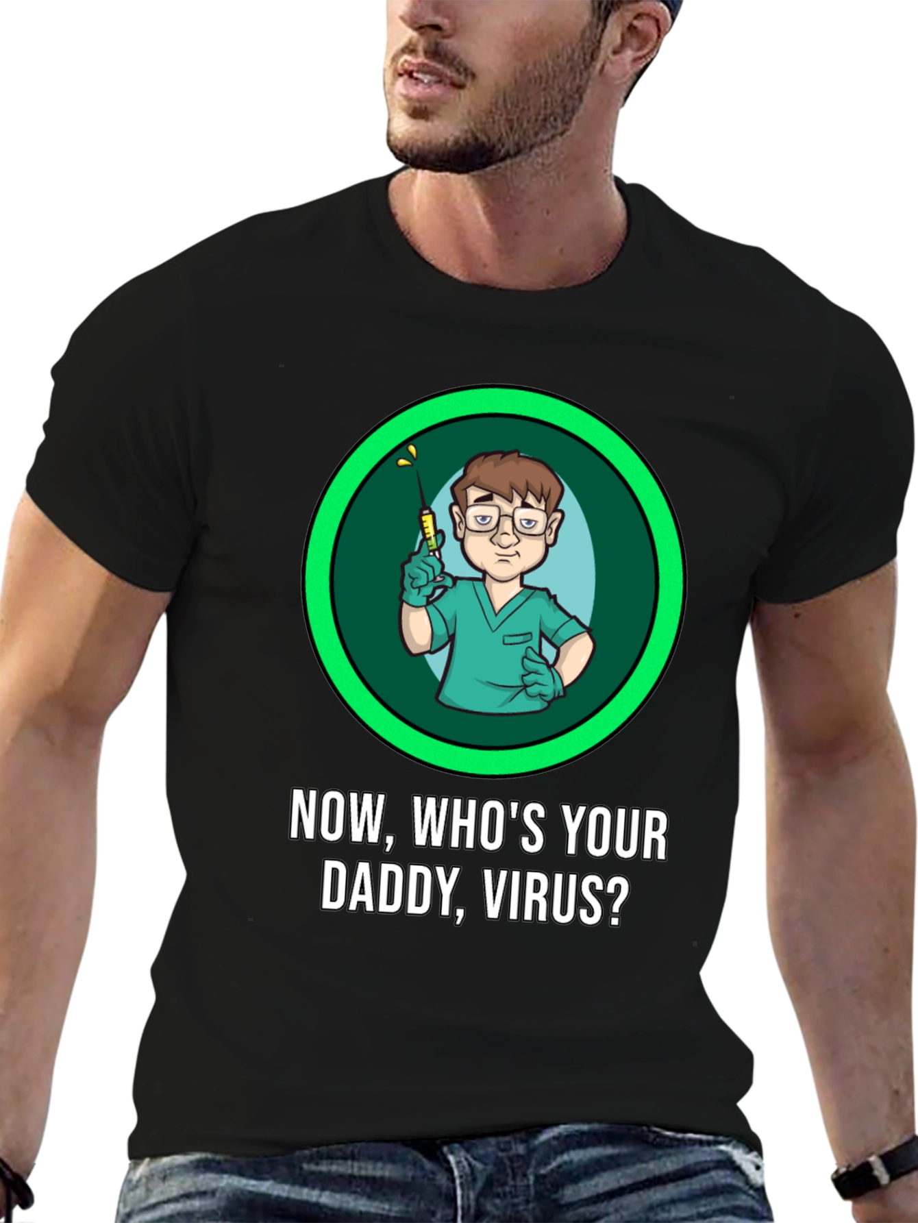 Now Whos Your Daddy Virus T-Shirt