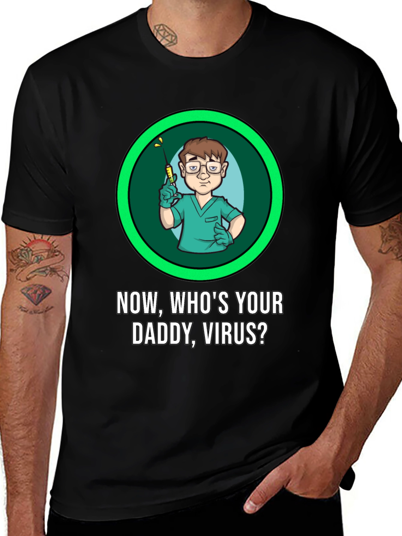 Now Whos Your Daddy Virus T-Shirt