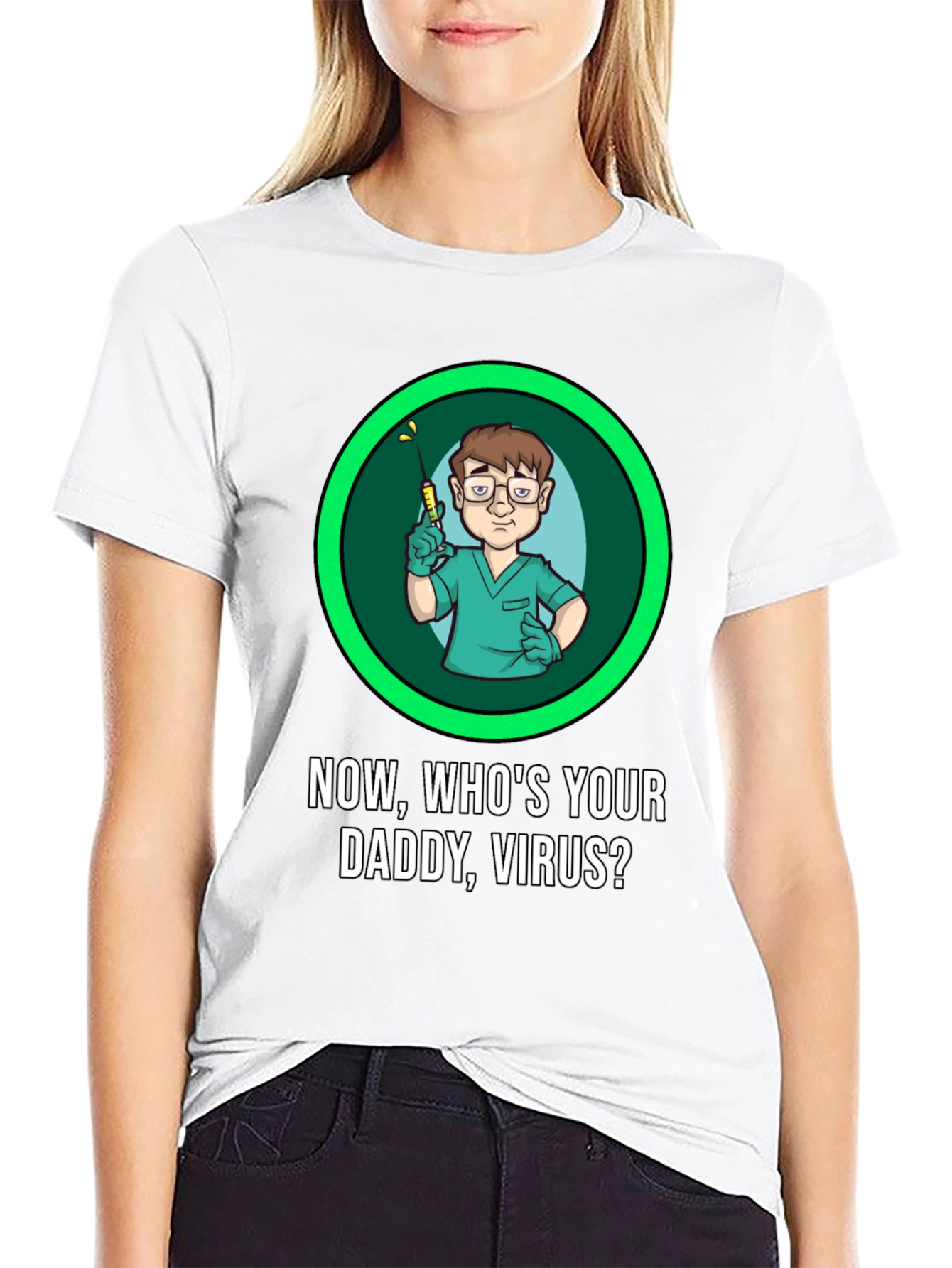 Now Whos Your Daddy Virus T-Shirt