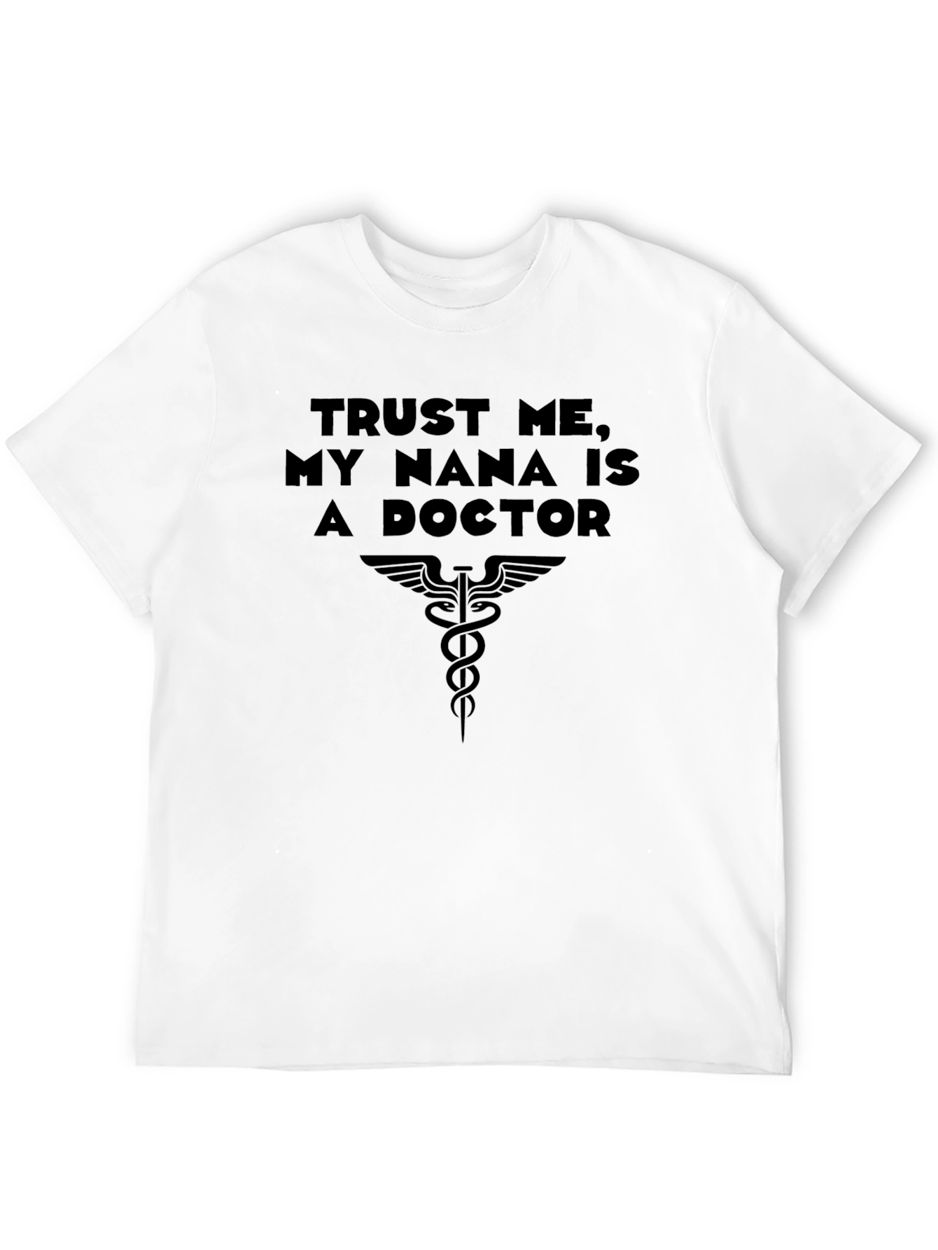 Trust Me My Nana is a Doctor T-Shirt