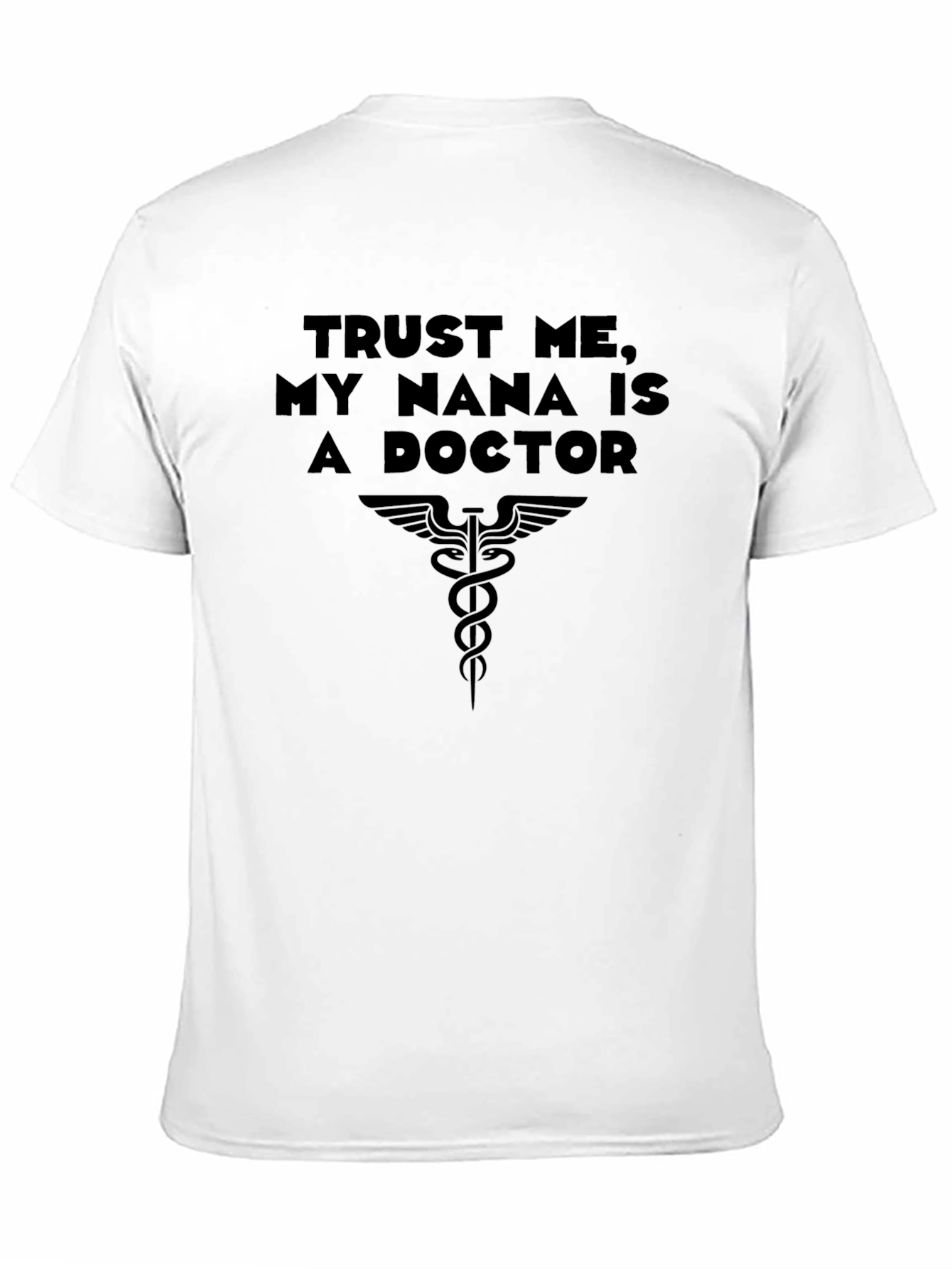 Trust Me My Nana is a Doctor T-Shirt