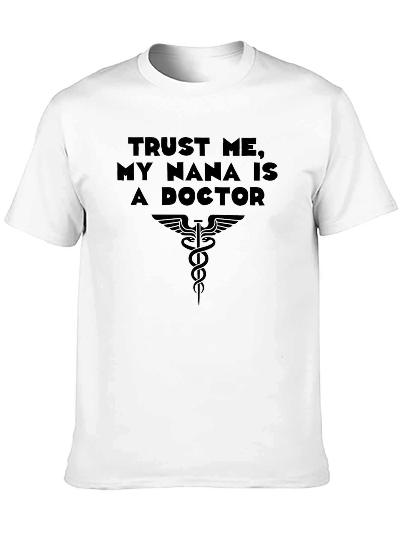 Trust Me My Nana is a Doctor T-Shirt