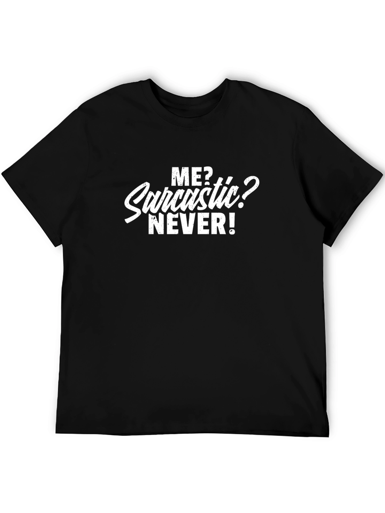 Sarcastic? Never! Graphic Tee