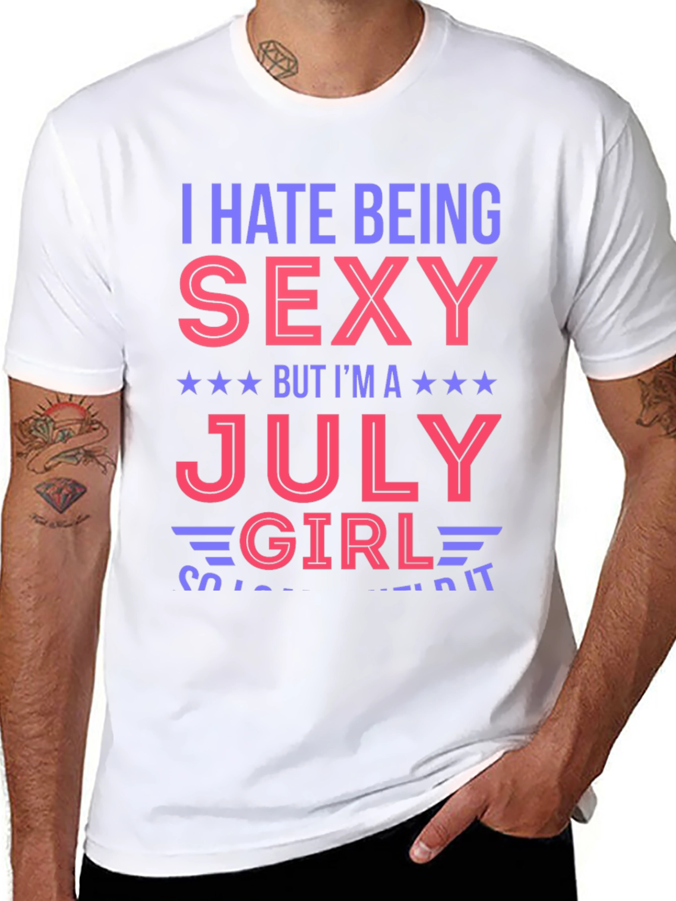 I Hate Being Sexy July Girl Graphic T-Shirt