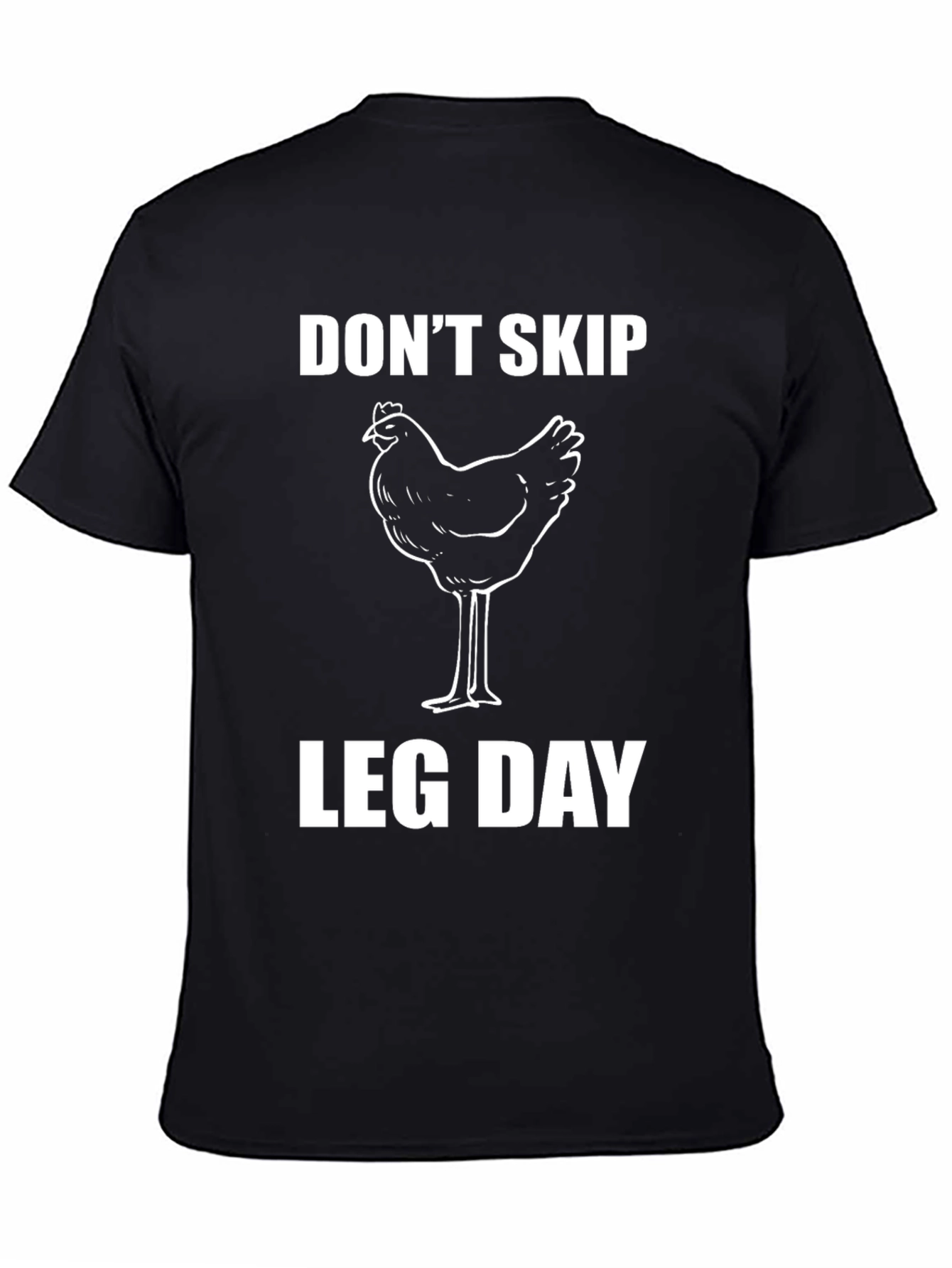 Dont Skip Leg Day Funny Chicken T-Shirt