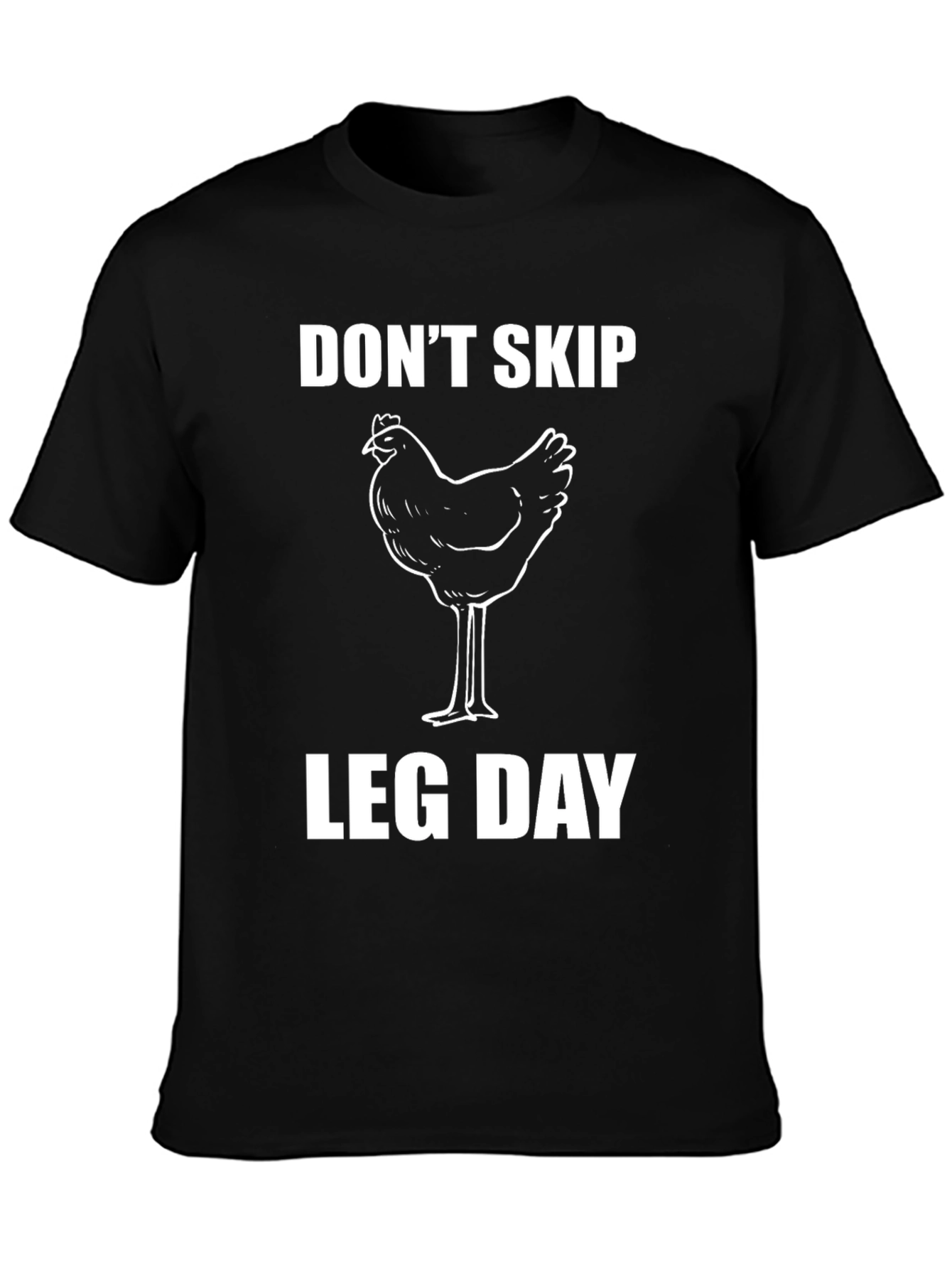 Dont Skip Leg Day Funny Chicken T-Shirt