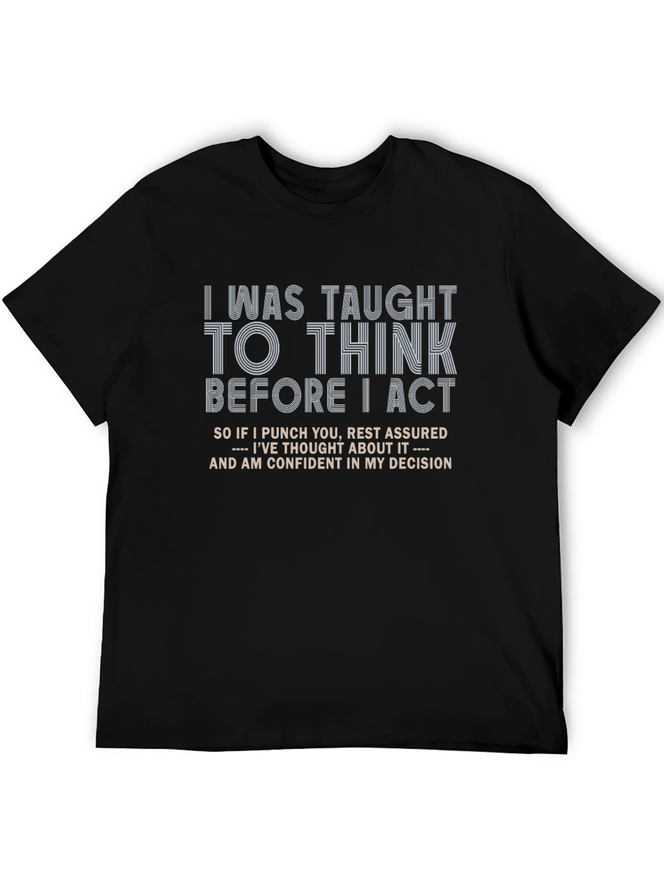 Think Before I Act Graphic Tee