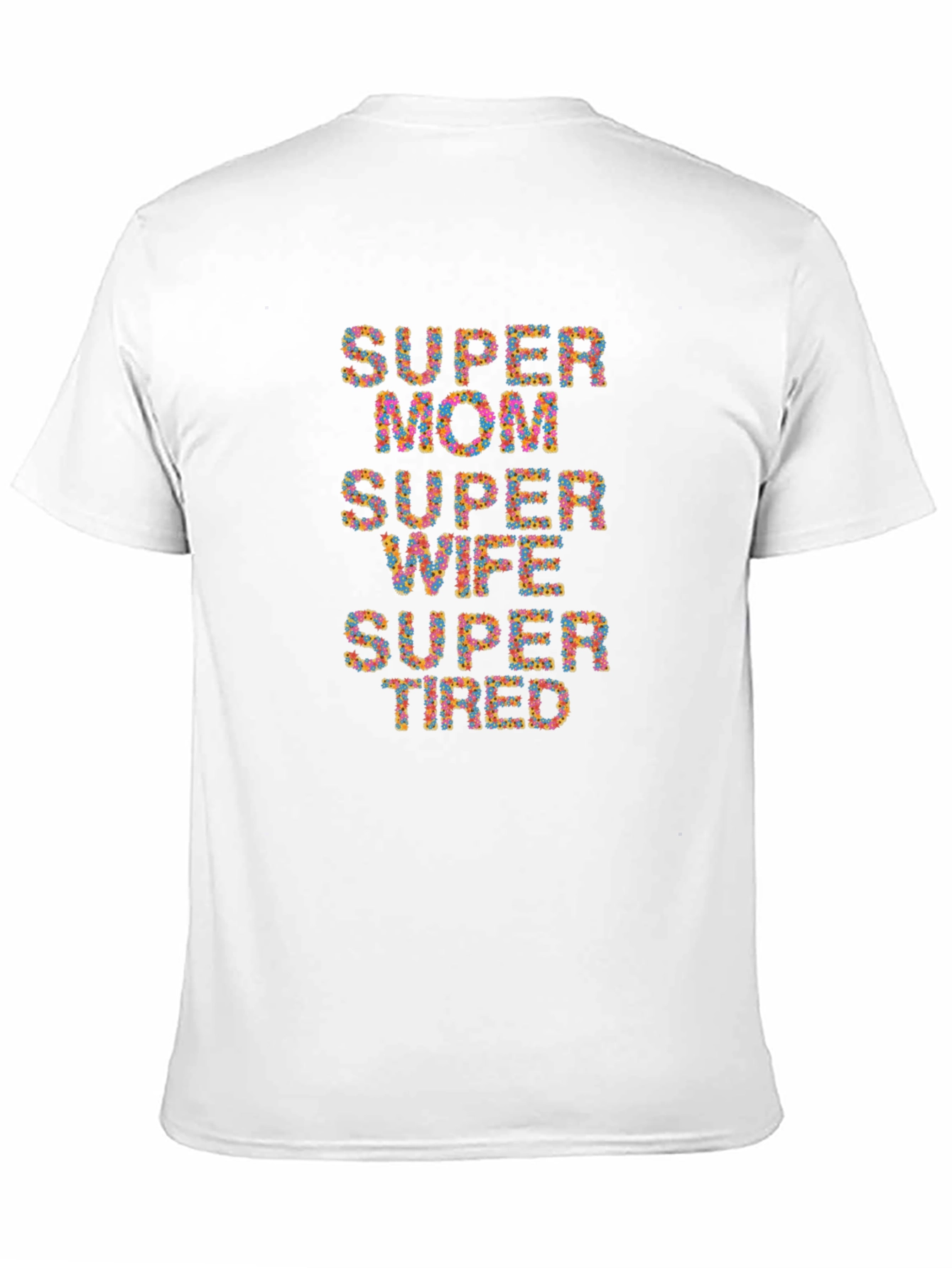 Super Mom Wife Tired Graphic Tee