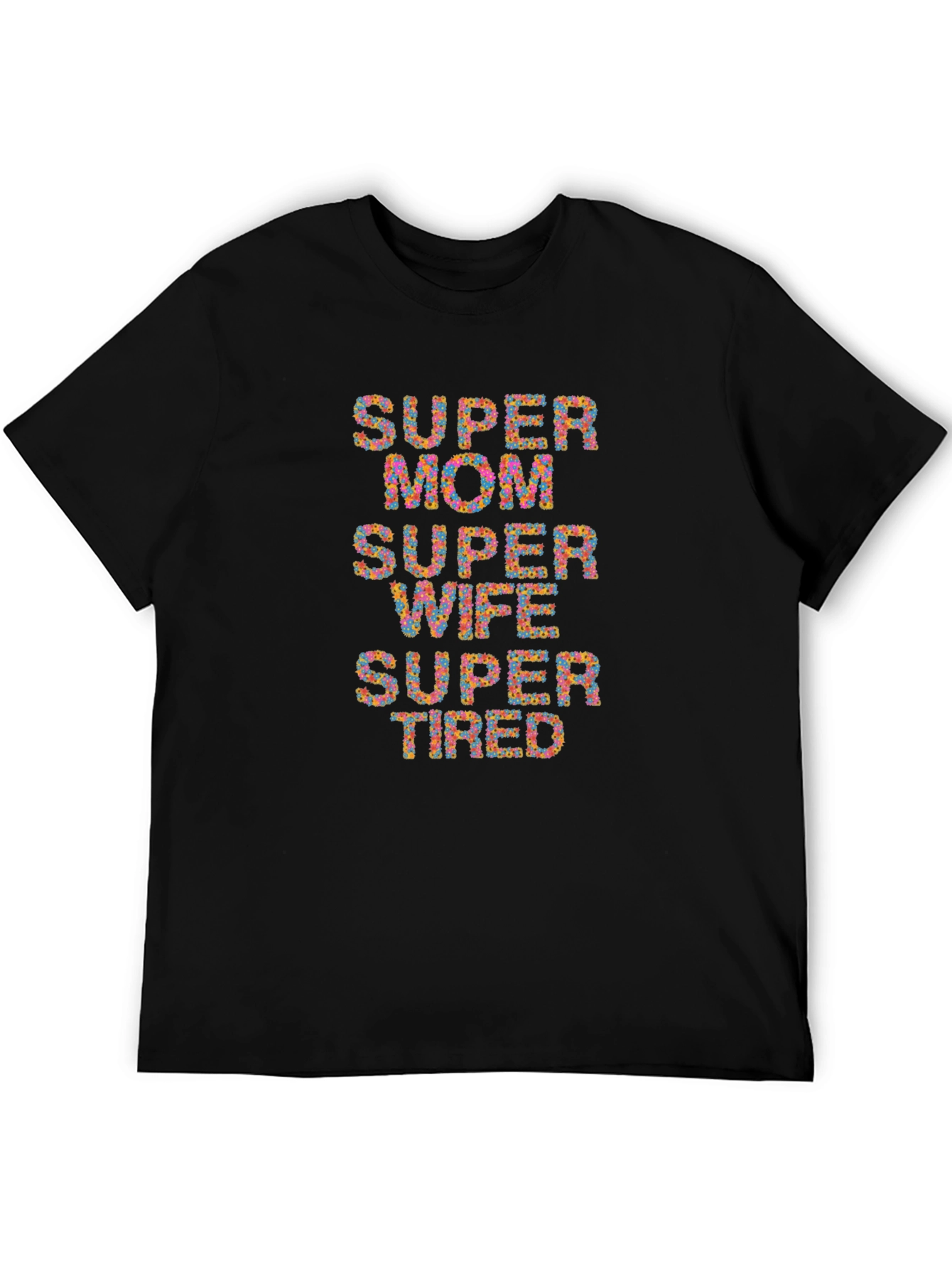 Super Mom Wife Tired Graphic Tee