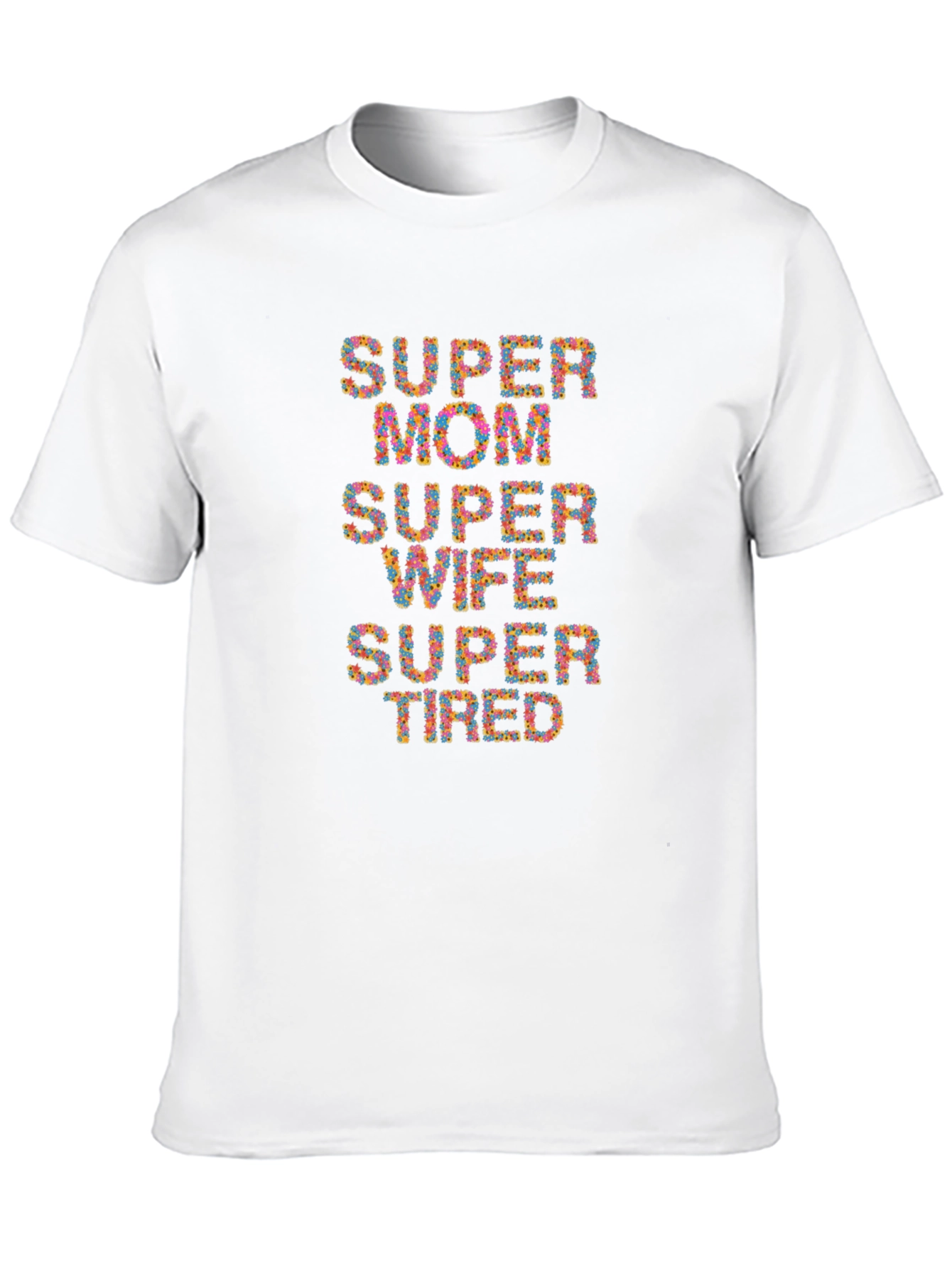 Super Mom Wife Tired Graphic Tee