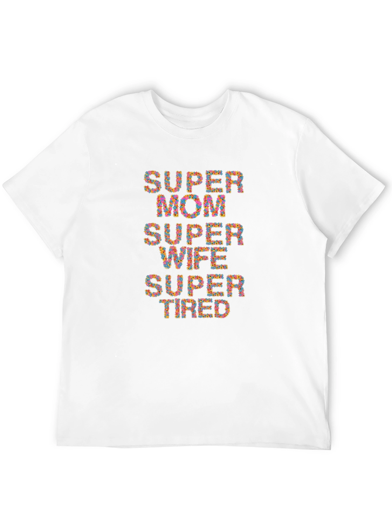 Super Mom Wife Tired Graphic Tee