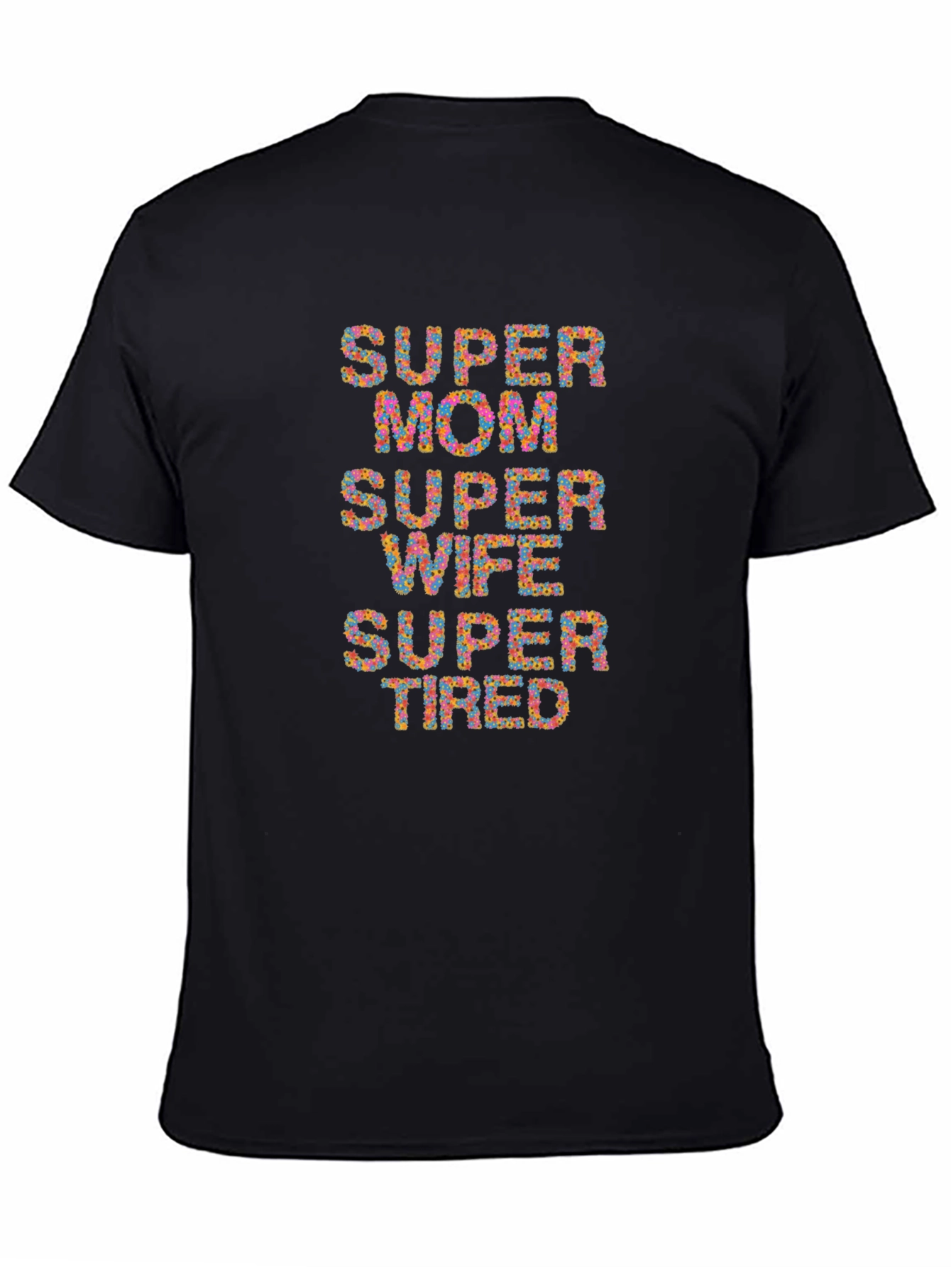 Super Mom Wife Tired Graphic Tee