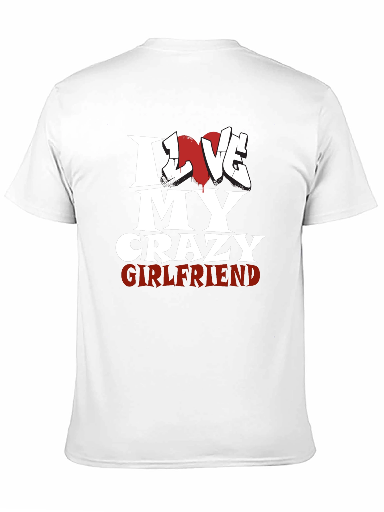 I Love My Crazy Girlfriend Black T-Shirt