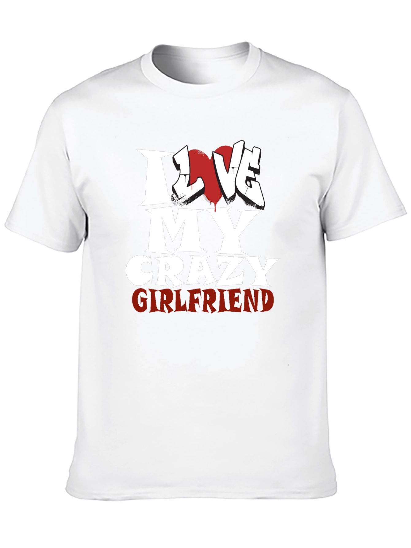 I Love My Crazy Girlfriend Black T-Shirt