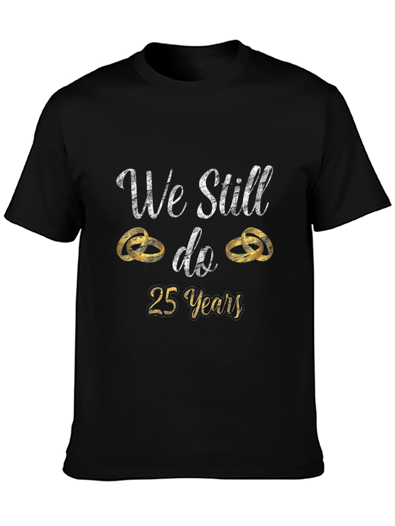 We Still Do 25 Years Anniversary T-Shirt