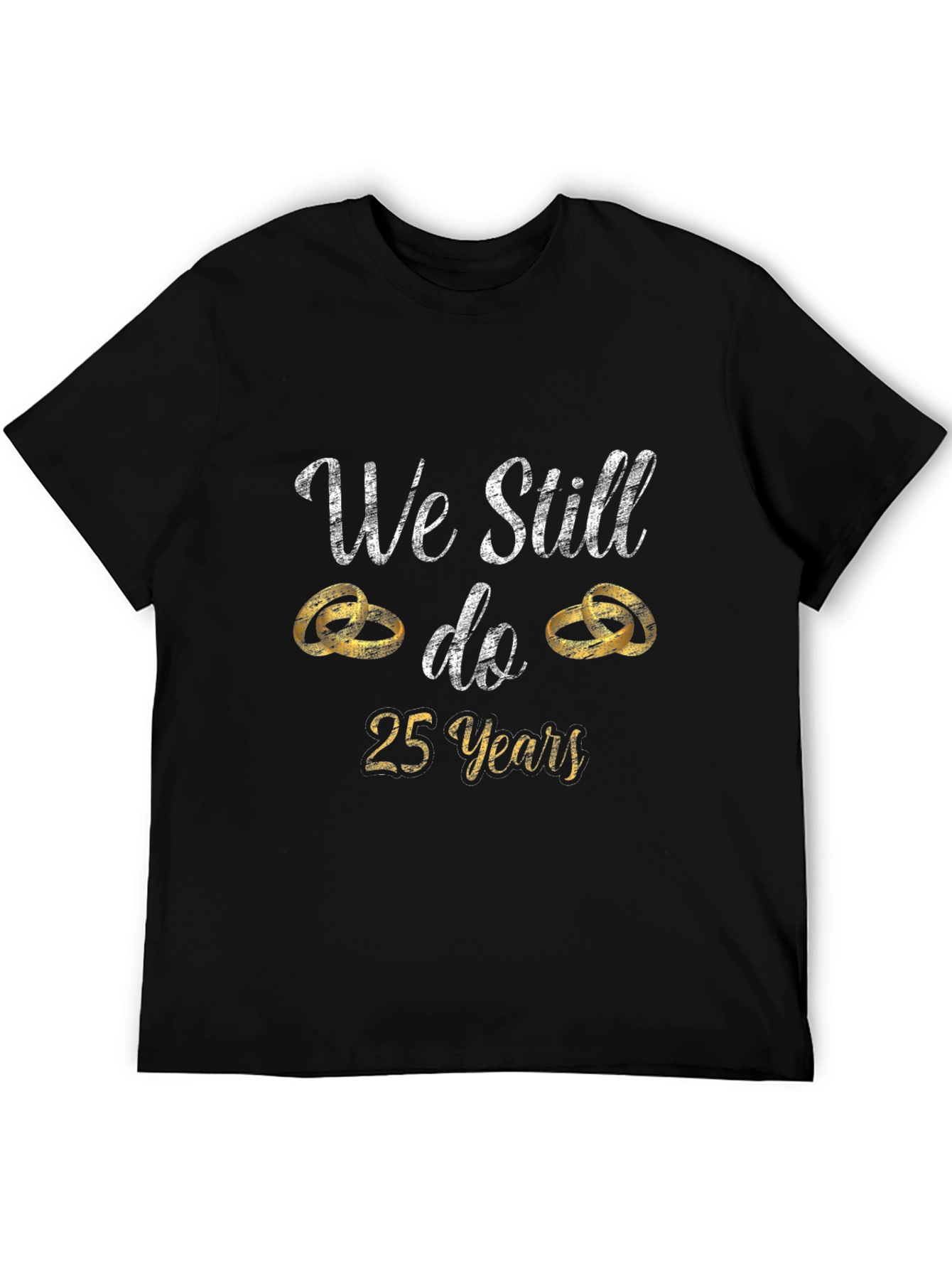 We Still Do 25 Years Anniversary T-Shirt