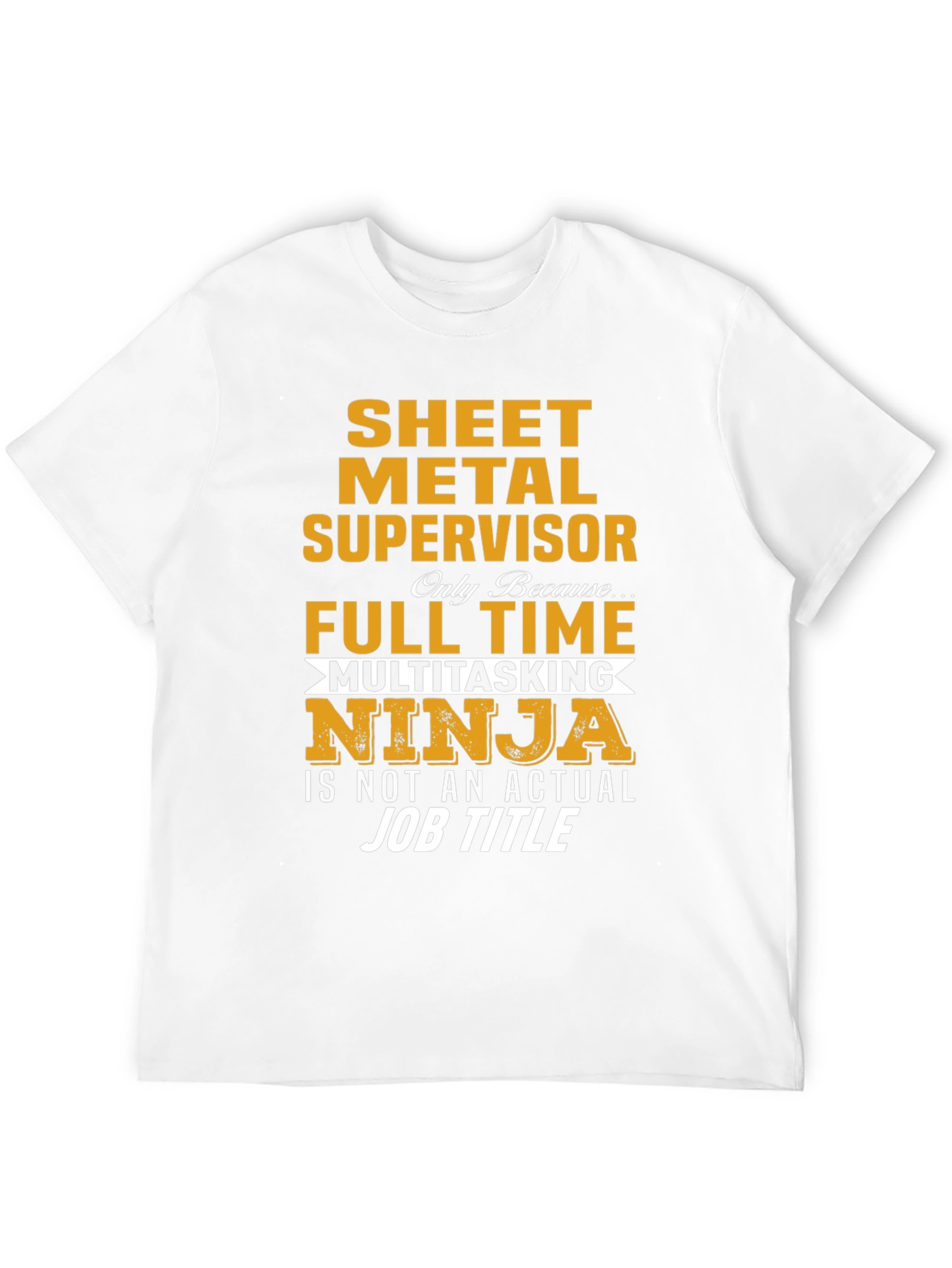 Sheet Metal Supervisor - Multitasking Ninja T-Shirt