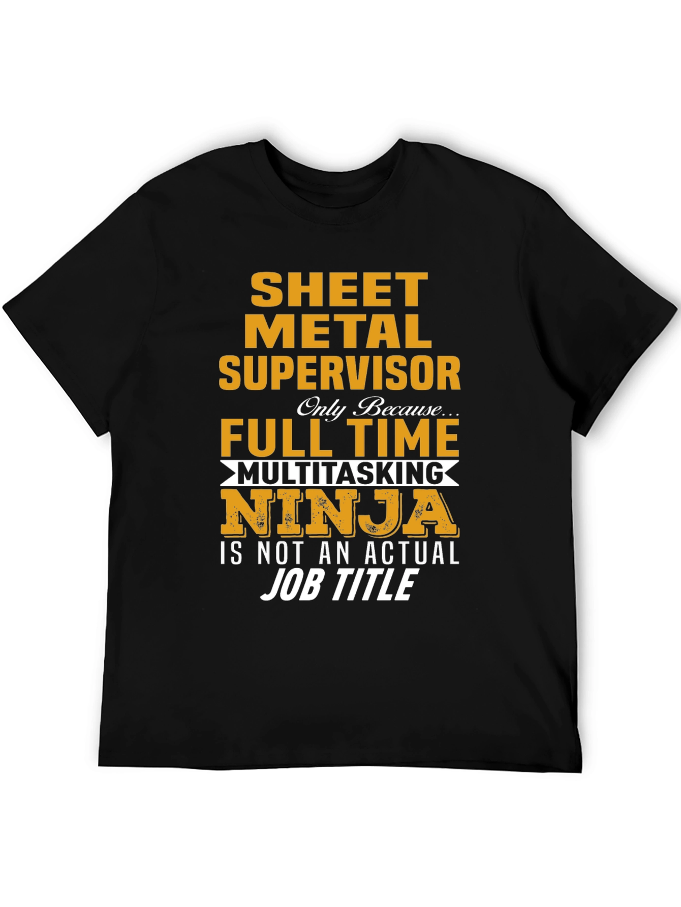 Sheet Metal Supervisor - Multitasking Ninja T-Shirt