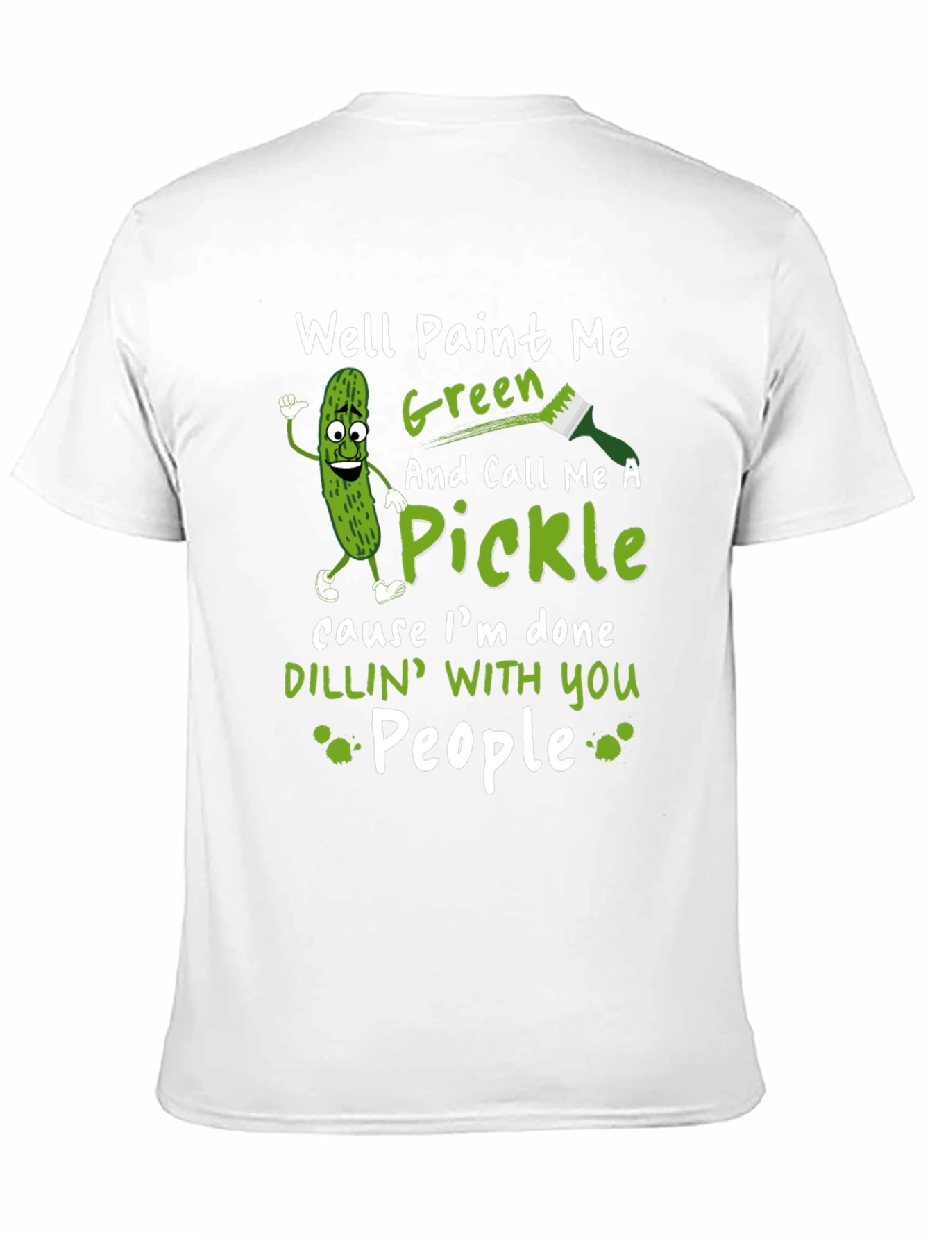 Well Paint Me Green Pickle Graphic T-Shirt
