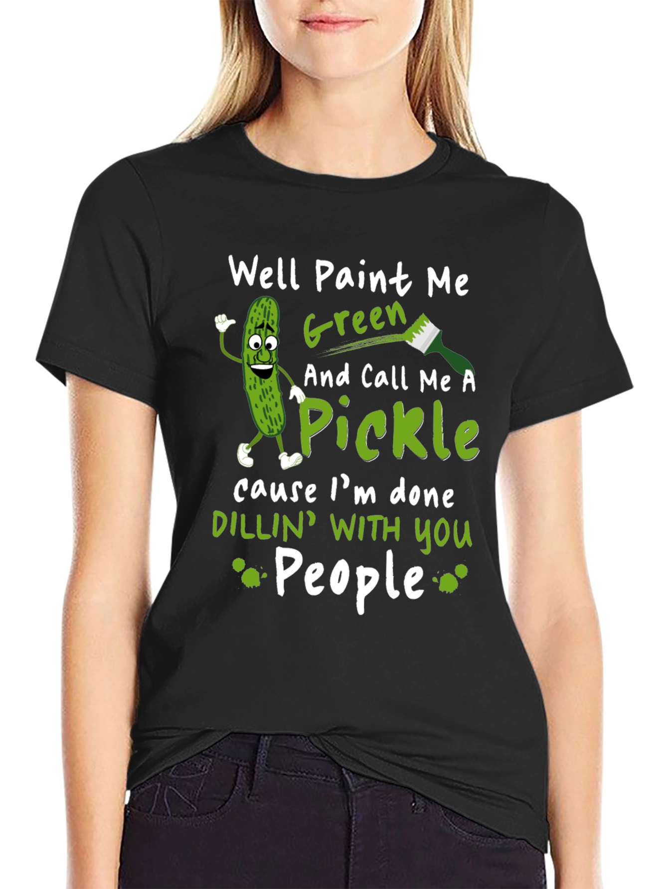 Well Paint Me Green Pickle Graphic T-Shirt