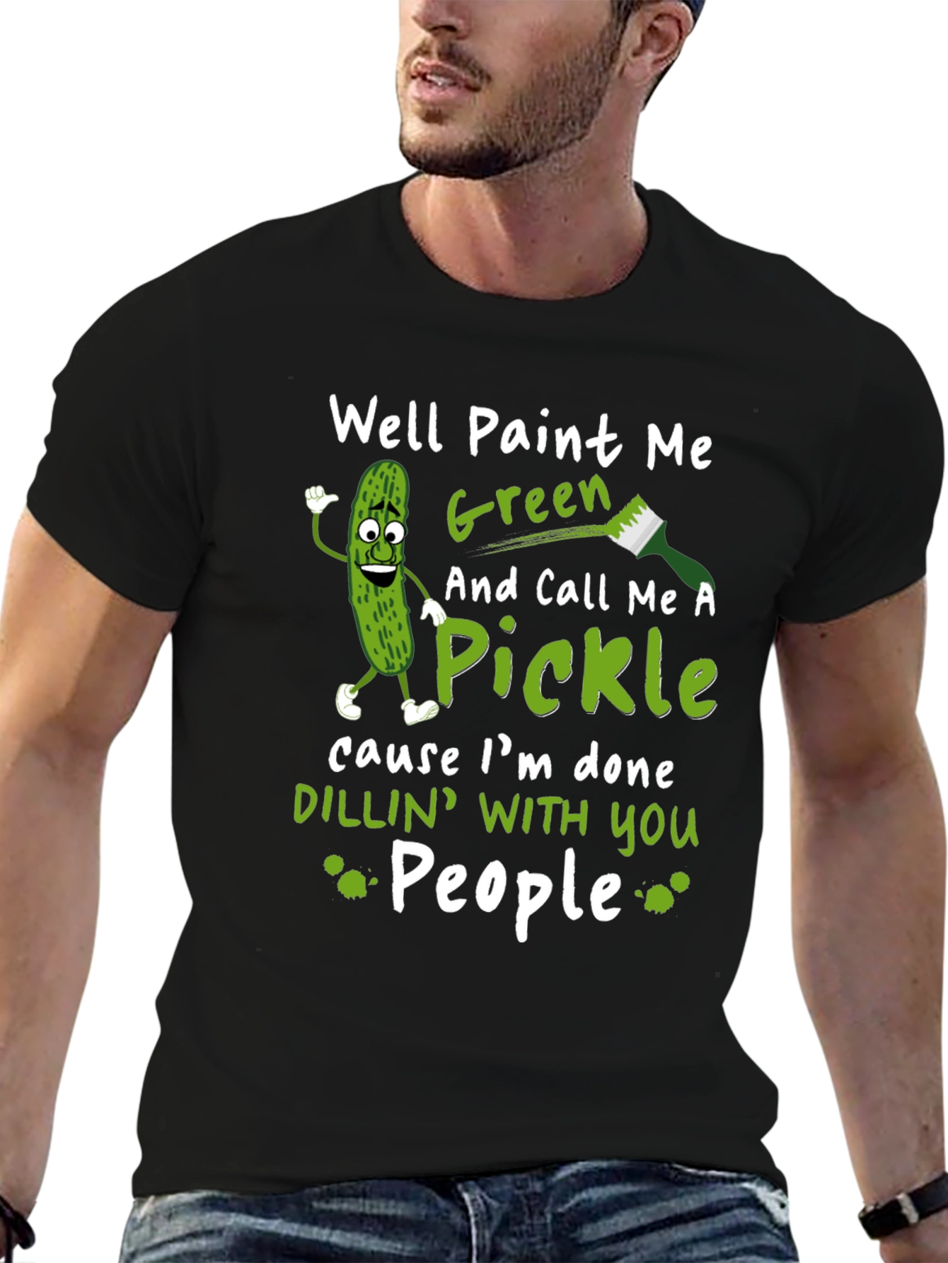 Well Paint Me Green Pickle Graphic T-Shirt