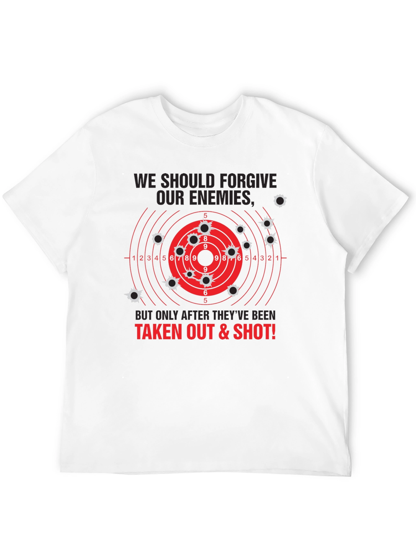 Forgive Enemies T-Shirt - Funny Graphic Tee