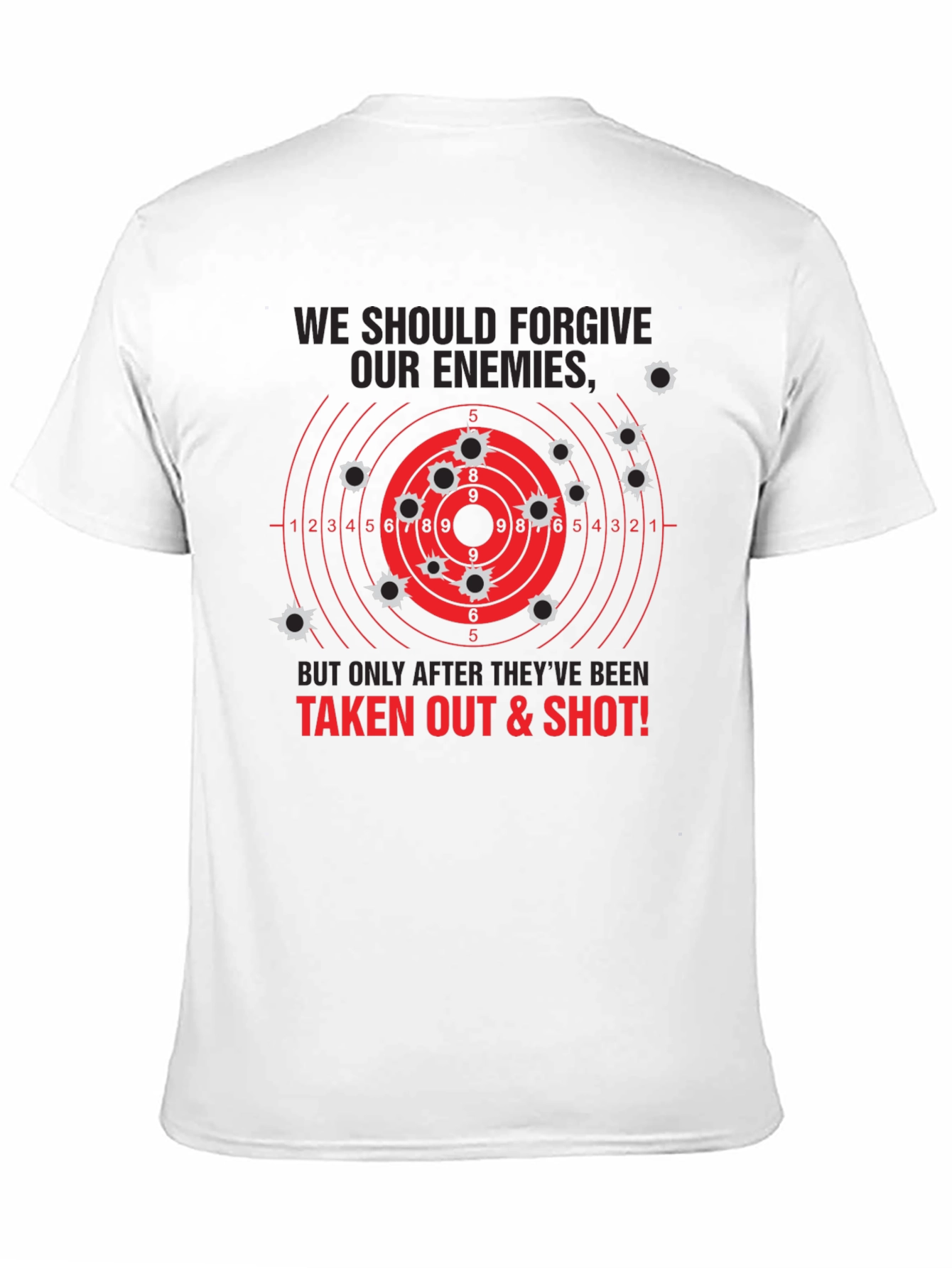 Forgive Enemies T-Shirt - Funny Graphic Tee
