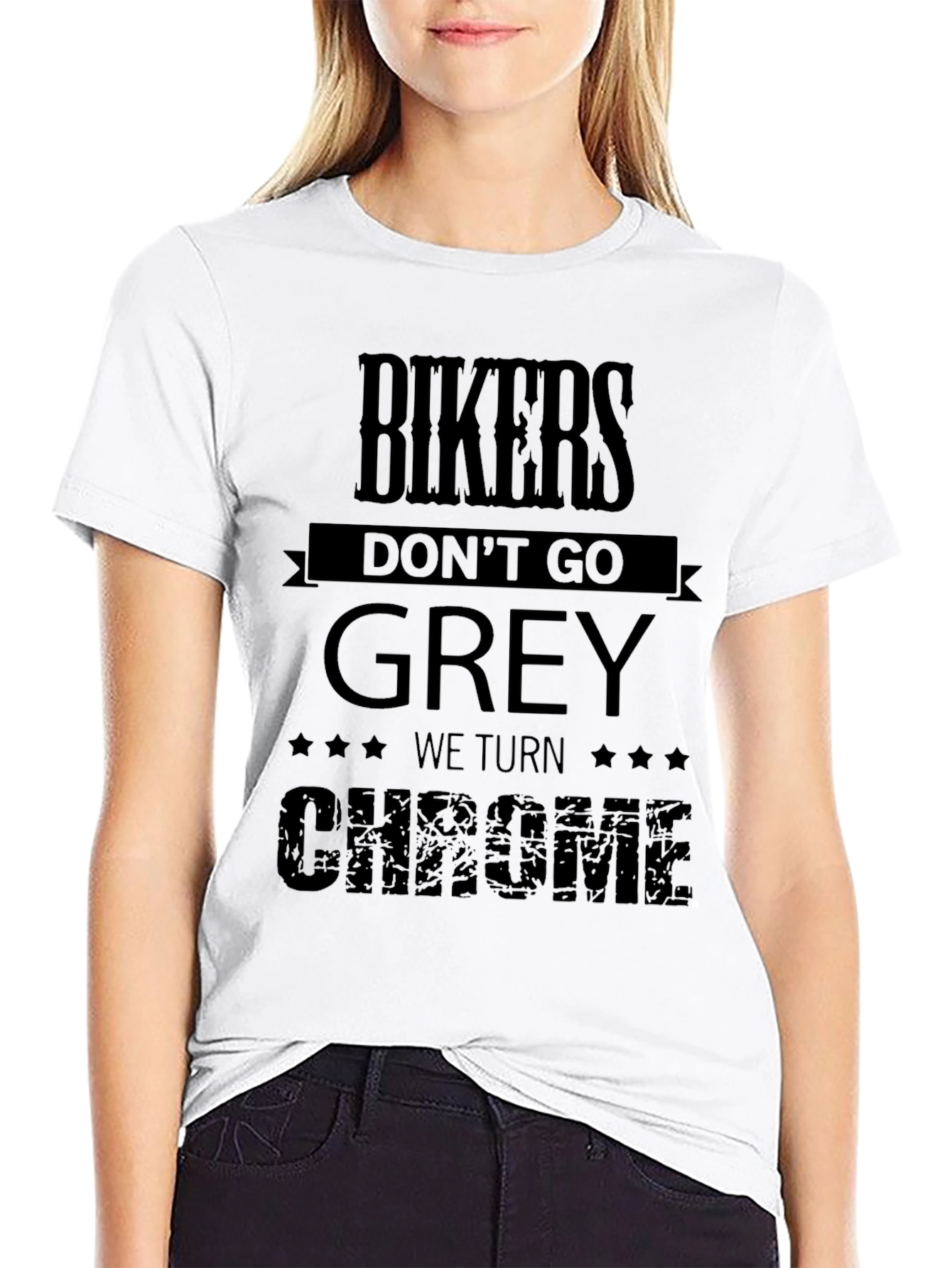 Bikers Dont Go Grey We Turn Chrome T-Shirt