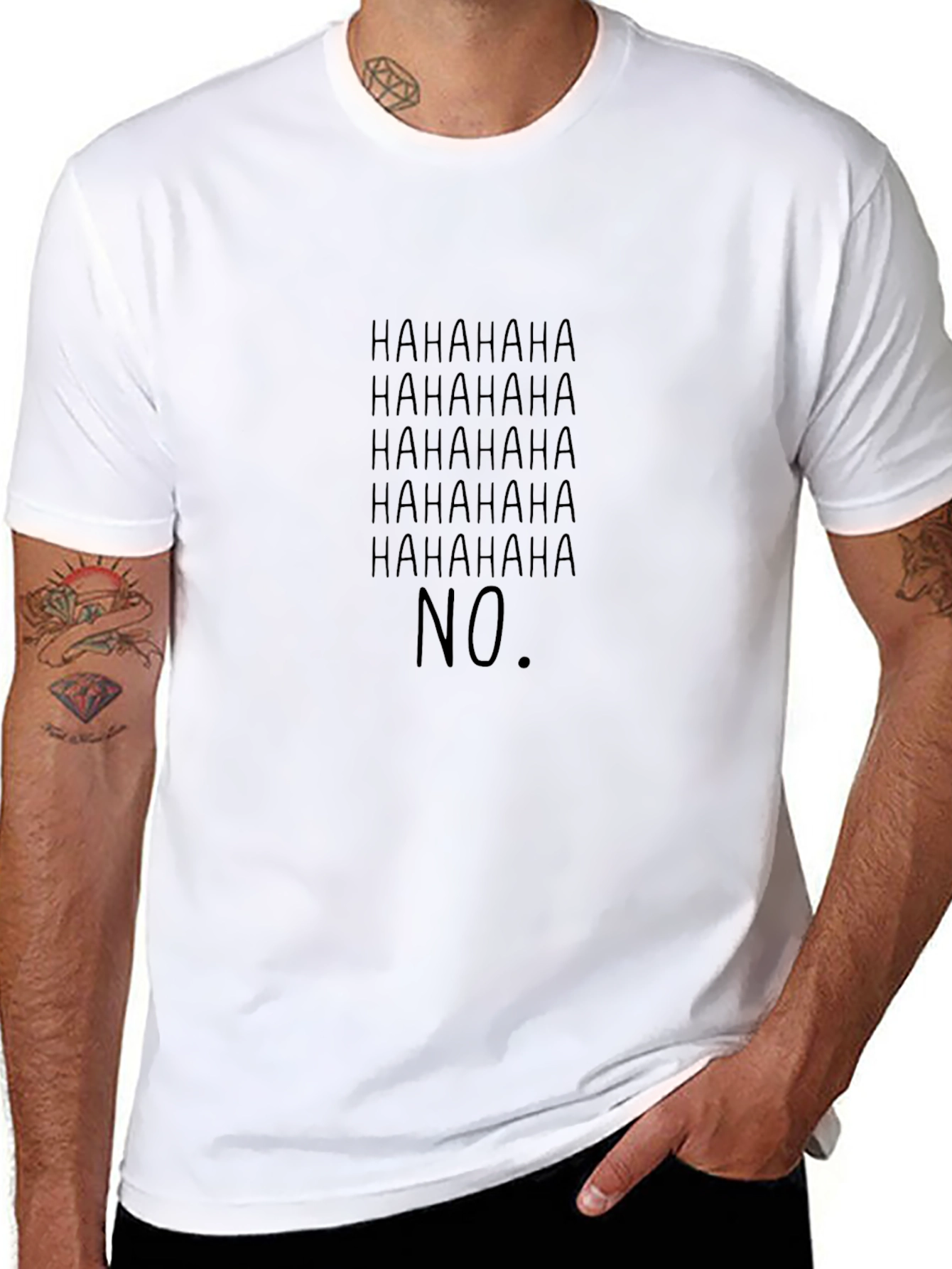 HAHAHA NO T-Shirt