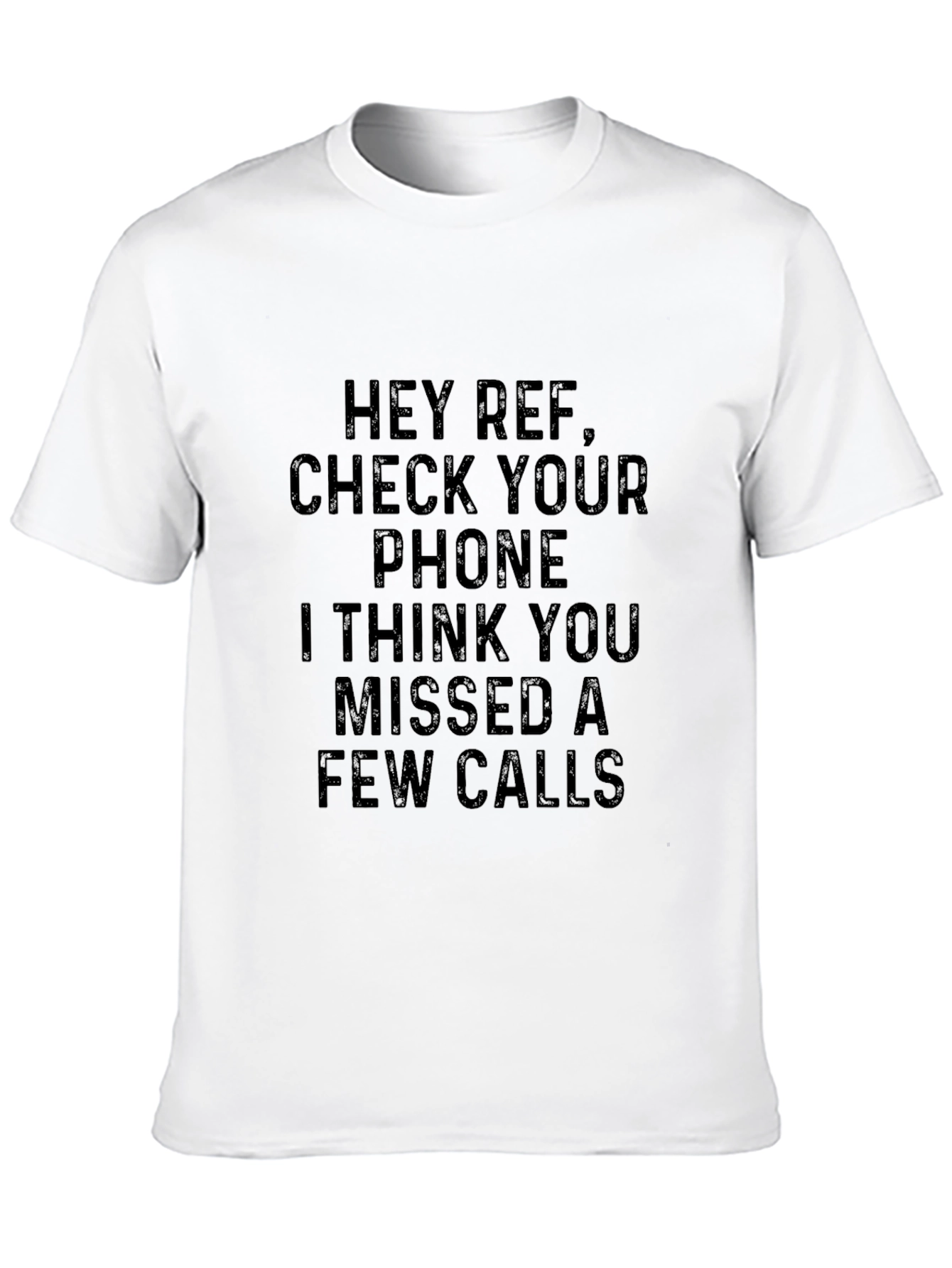 Hey Ref Missed Calls T-Shirt