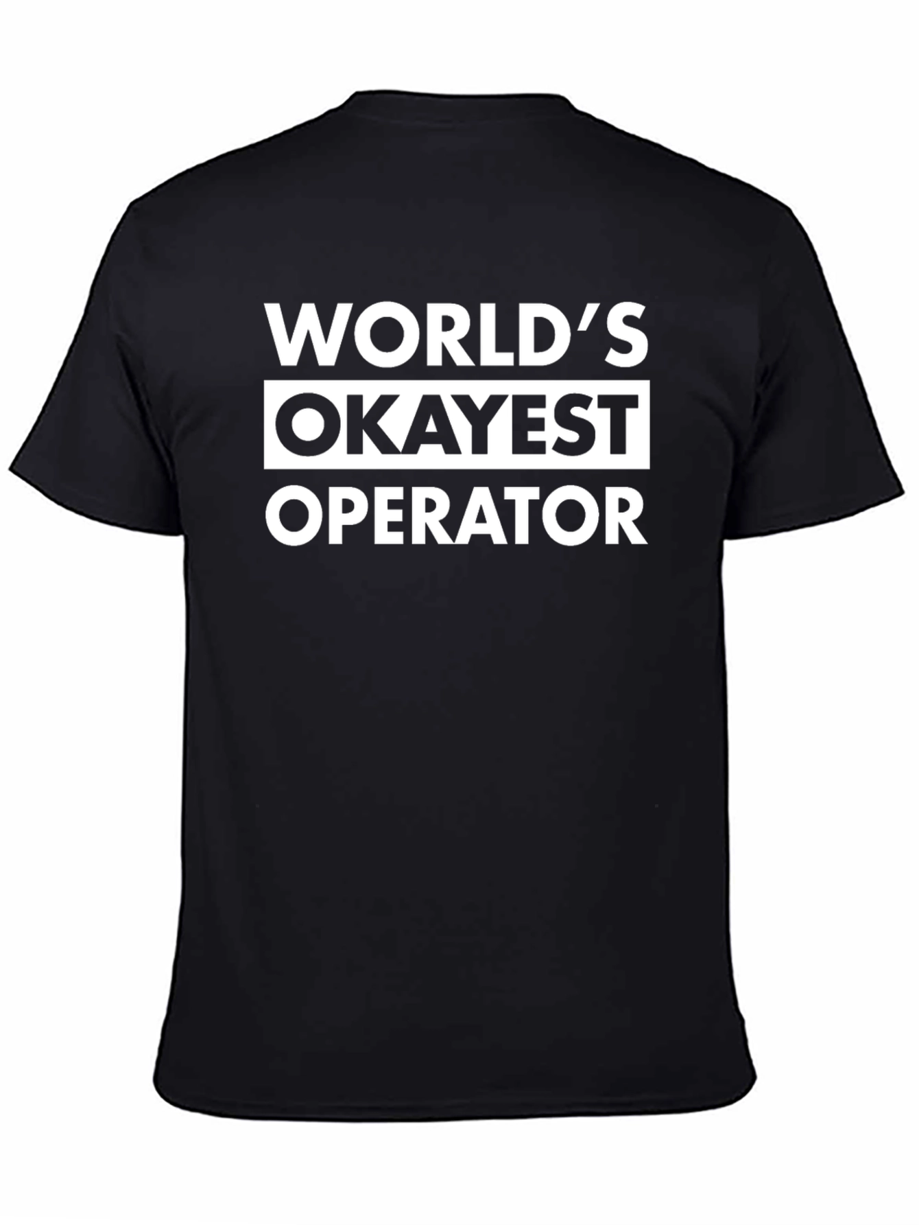 Worlds Okayest Operator - Novelty T-Shirt