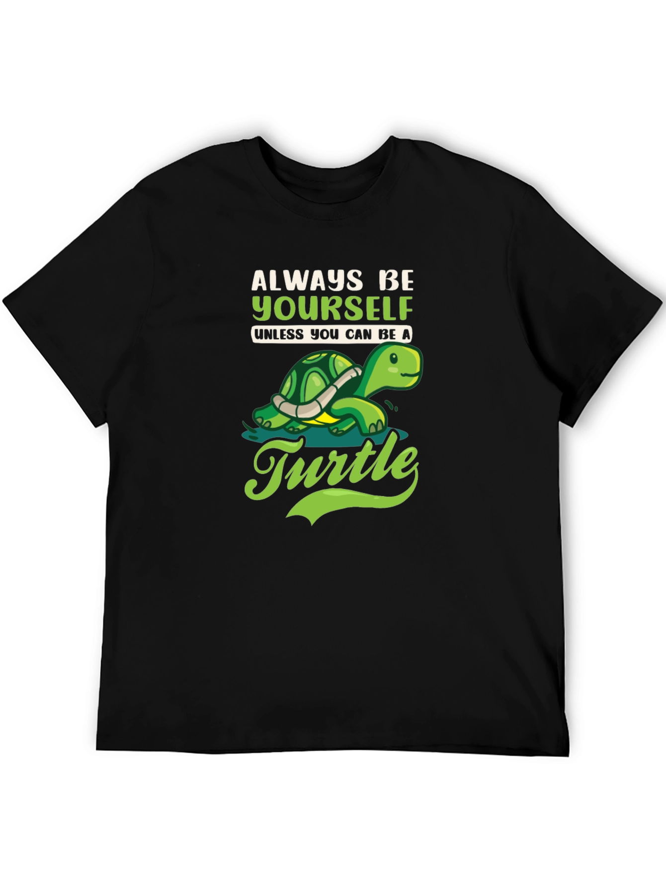 Always Be Yourself Turtle Graphic T-Shirt