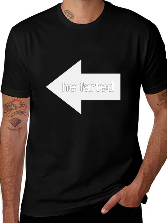 Funny He Farted Pointing Arrow Black T-Shirt