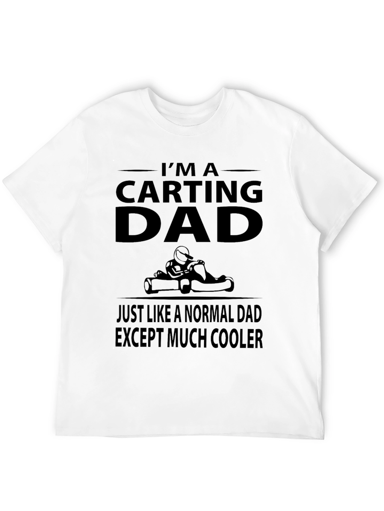 Cool Carting Dad T-Shirt - Funny Racer Tee