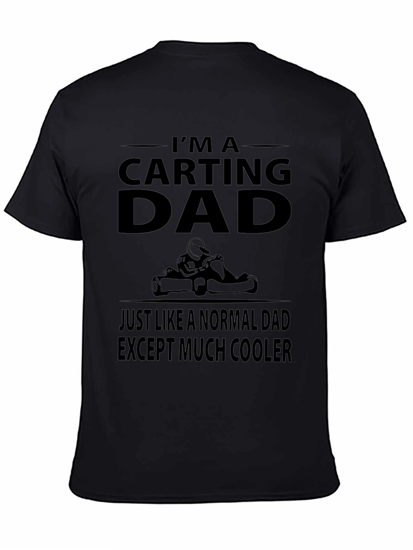 Cool Carting Dad T-Shirt - Funny Racer Tee