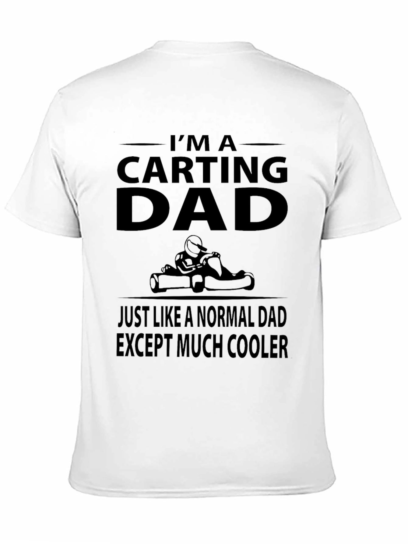 Cool Carting Dad T-Shirt - Funny Racer Tee