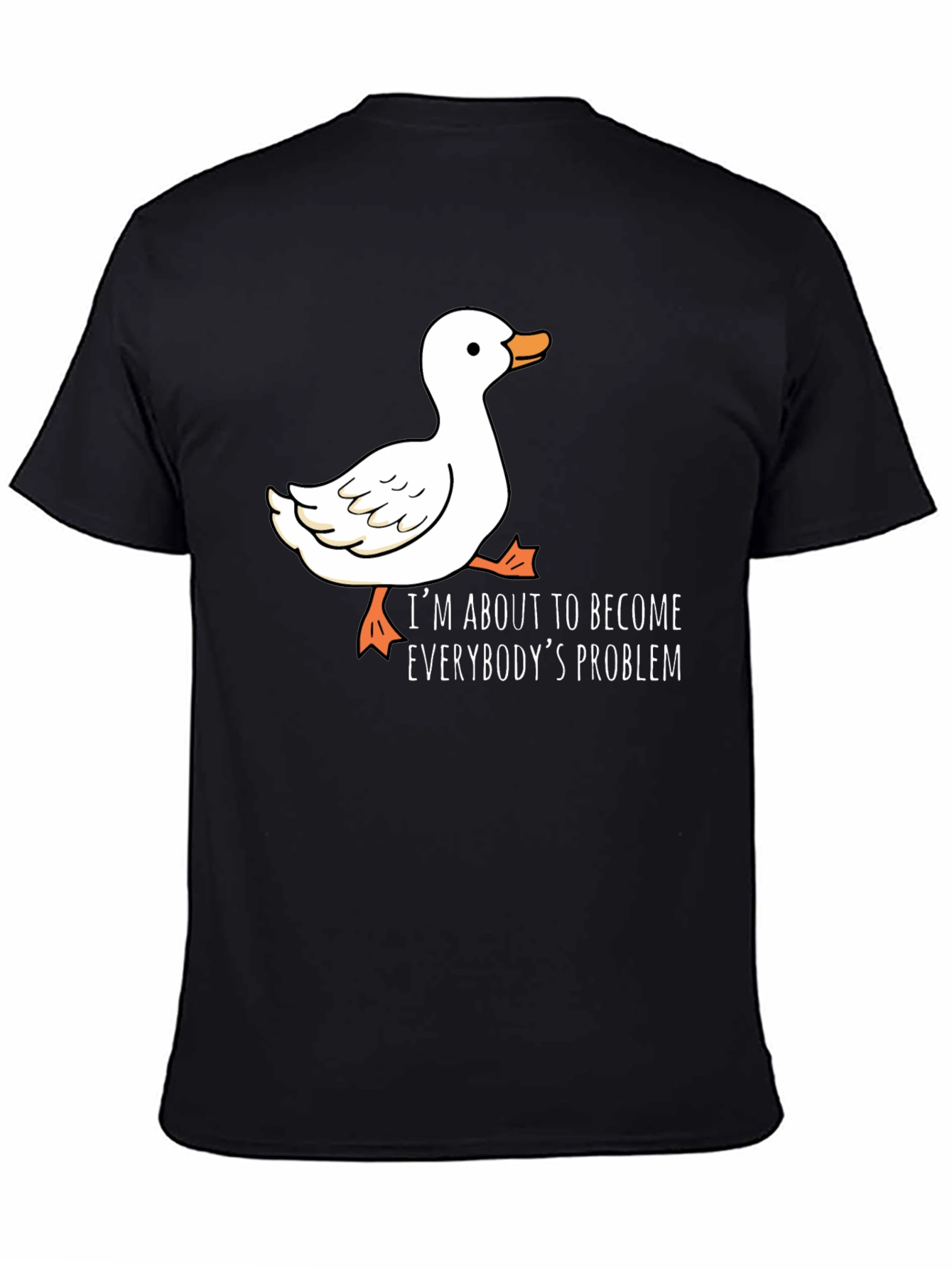 Duck About to be Everybodys Problem Graphic Tee