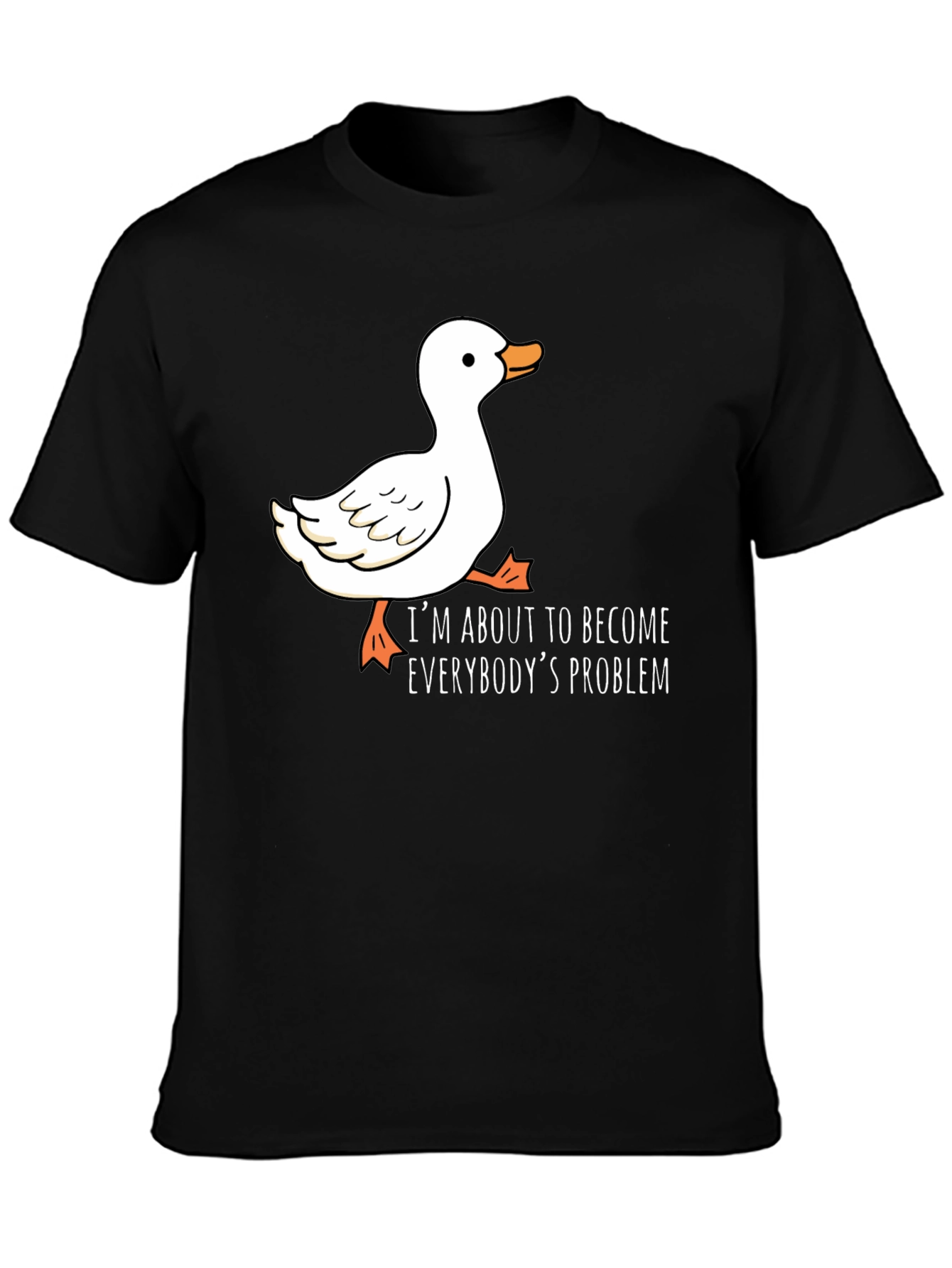 Duck About to be Everybodys Problem Graphic Tee