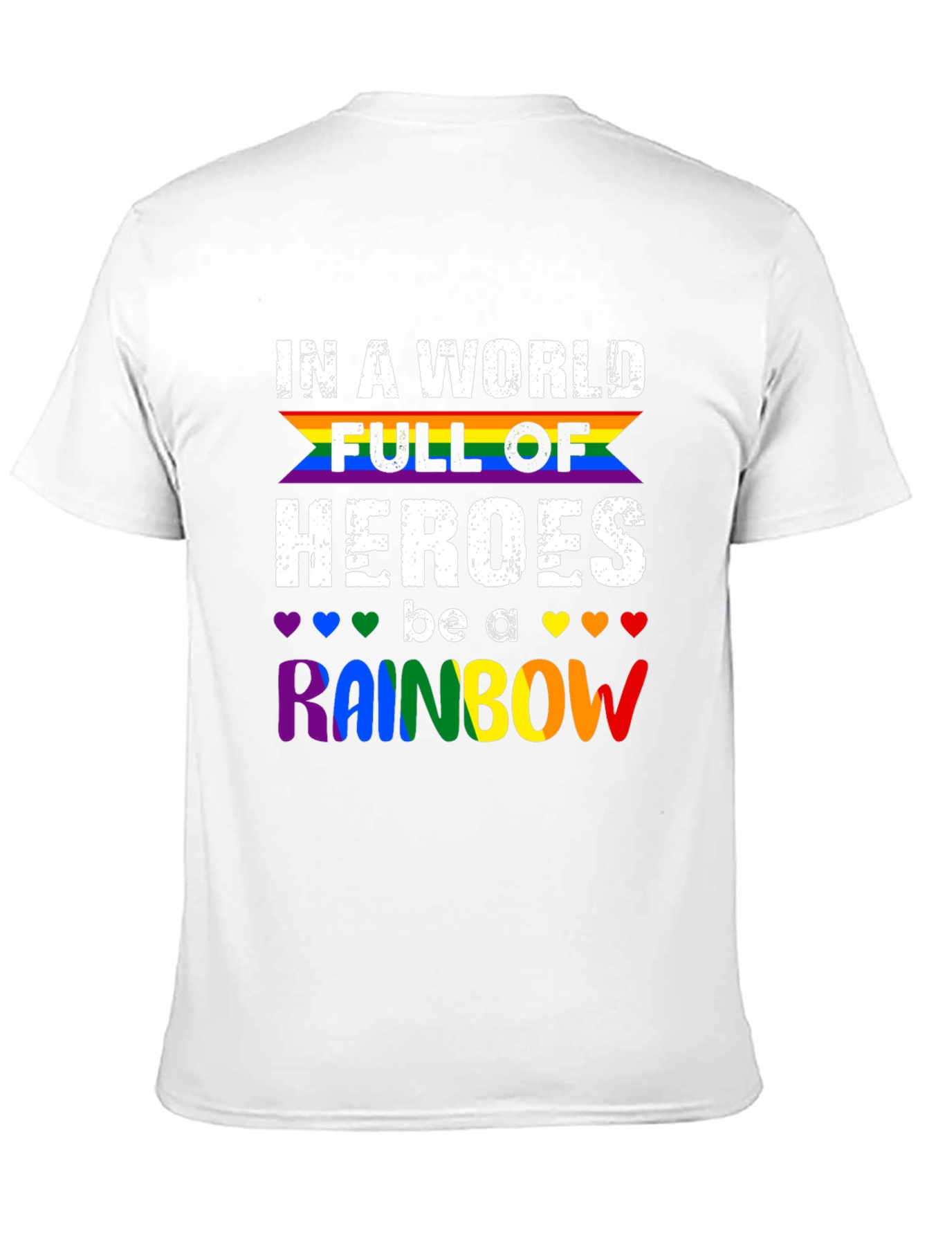 Be A Rainbow T-Shirt - Pride LGBTQ+ Apparel