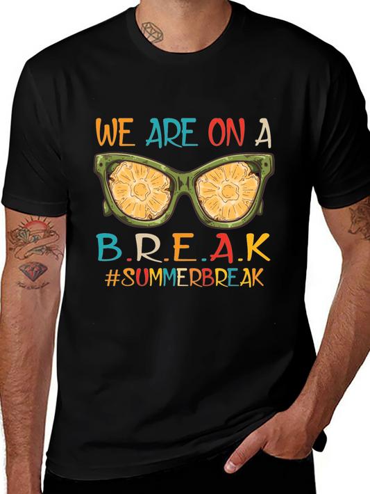 We Are On A Break Summer Vacation T-Shirt