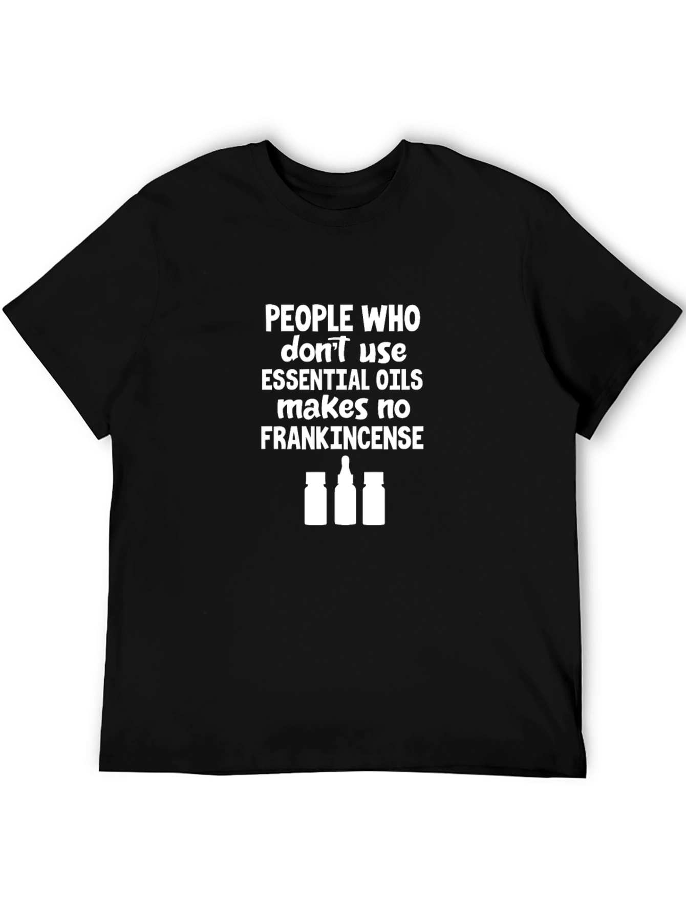 Essential Oils T-Shirt - Frankincense Humor Tee